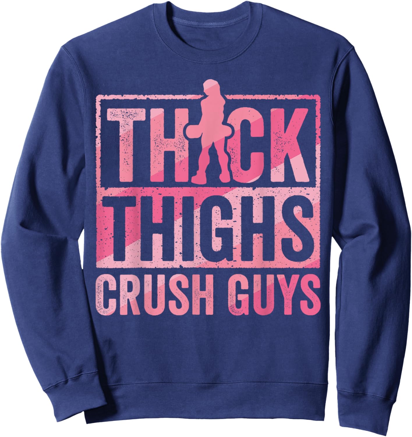 Thick Thighs Crush Guys Funny Gym Workout Bodybuilding Retro Sweatshirt - Sweatshirt | Navy