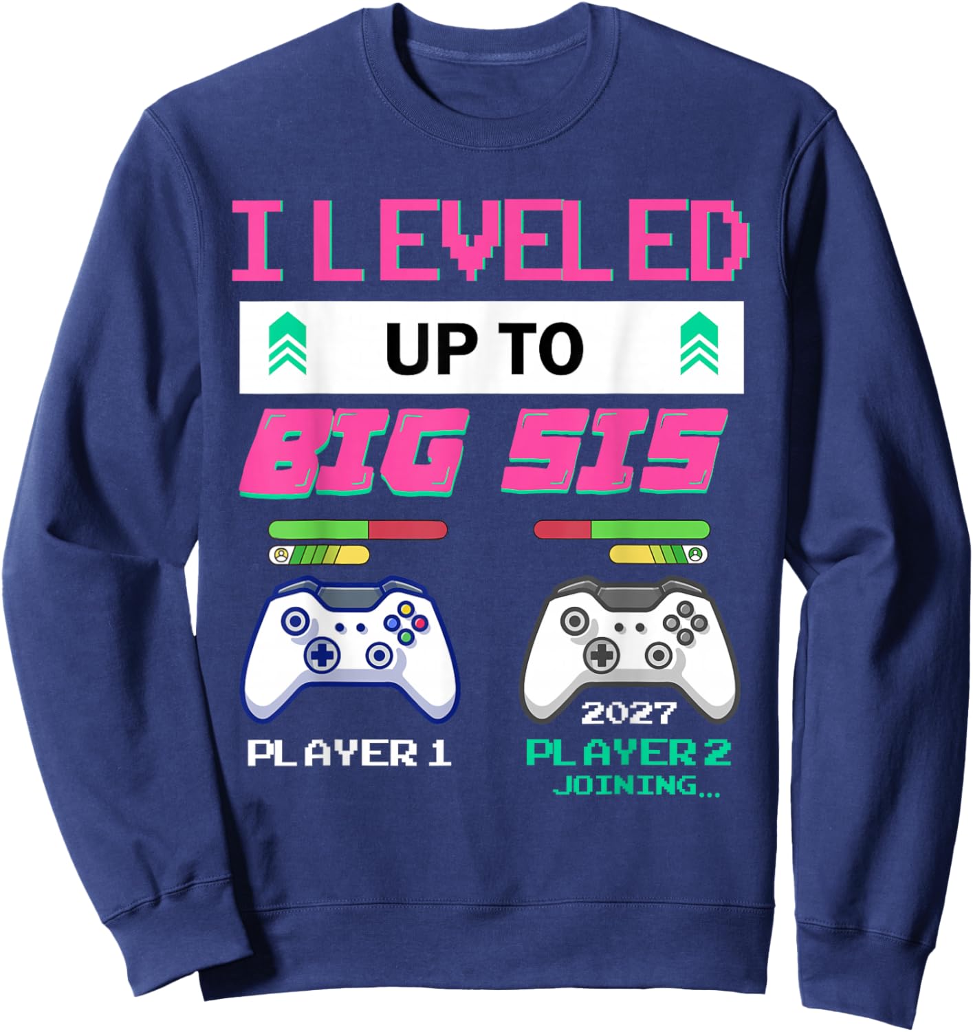 Leveled Up to Big Sister 2027 I'm Going to Be A Big Sis 2027 Sweatshirt - Sweatshirt | Navy