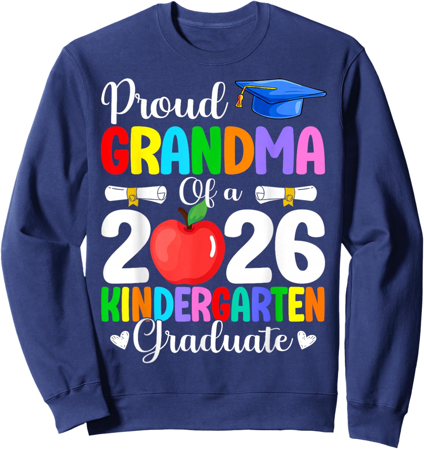 Proud Grandma Class of 2026 Kindergarten Graduate Graduation Sweatshirt - Sweatshirt | Navy