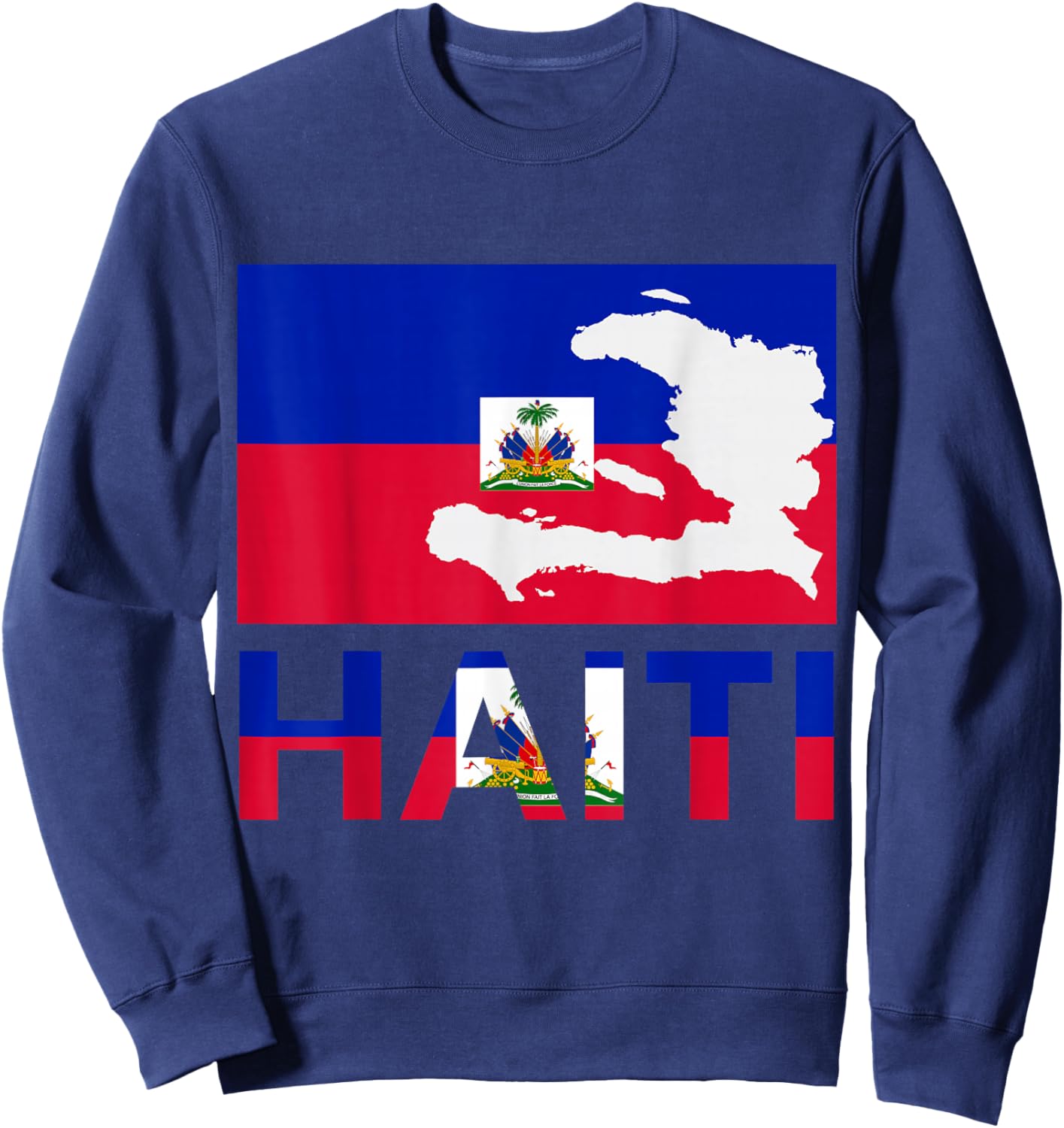 Happy Haitian Flag Day Cool Haiti Flag Map Haitian Pride Sweatshirt - Sweatshirt | Navy