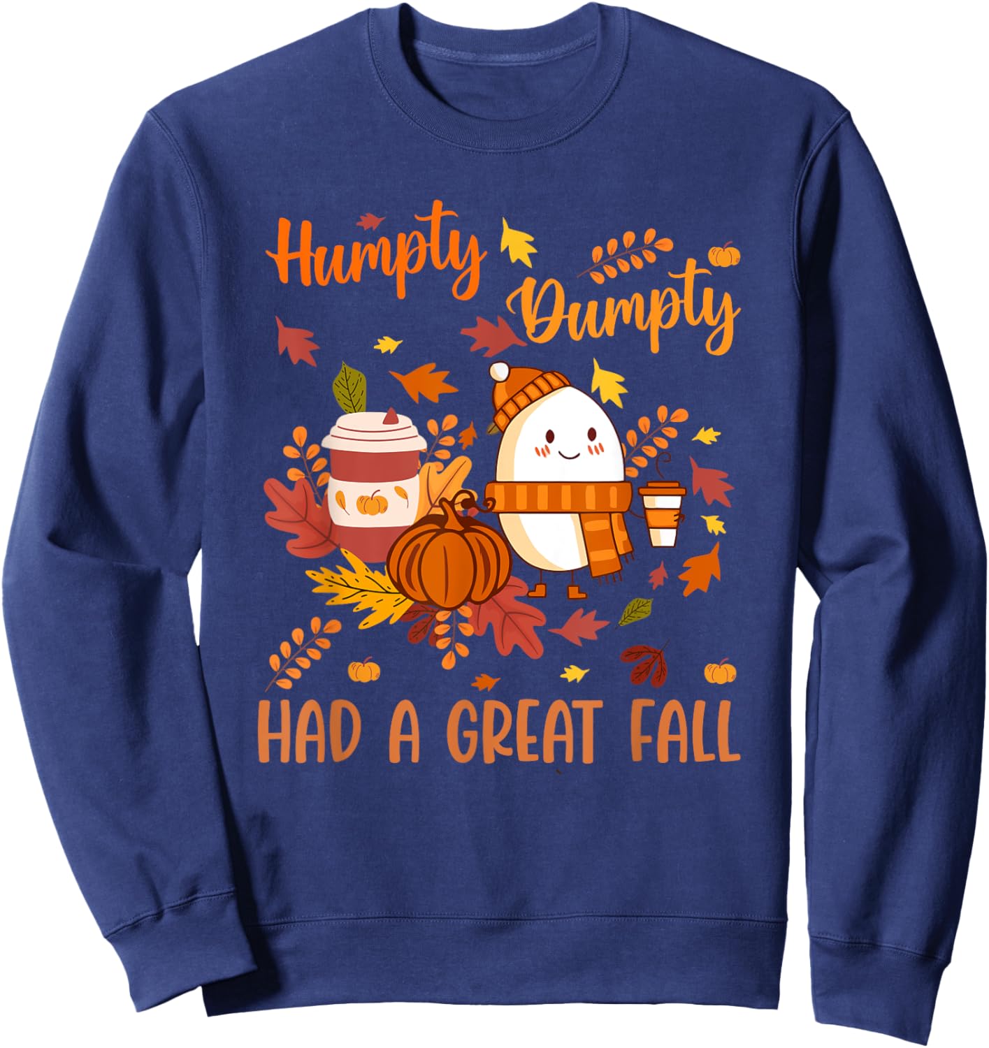 Humpty Funny Dumpty Had A Great Fall Happy Autumn Halloween Sweatshirt - Sweatshirt | Navy