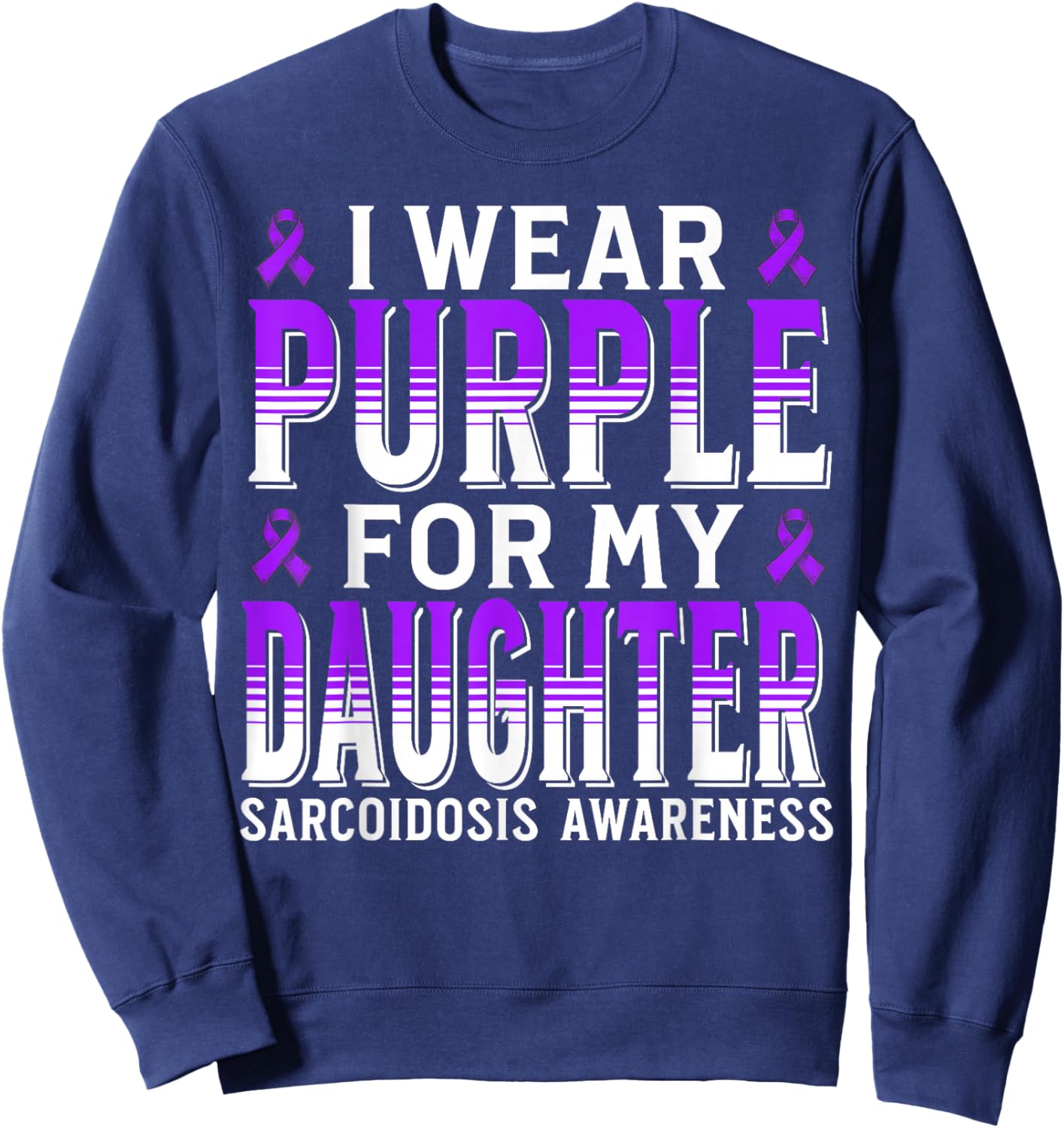 Support Sarcoidosis Awareness Items Gifts Purple Sarcoidosis Sweatshirt - Sweatshirt | Navy