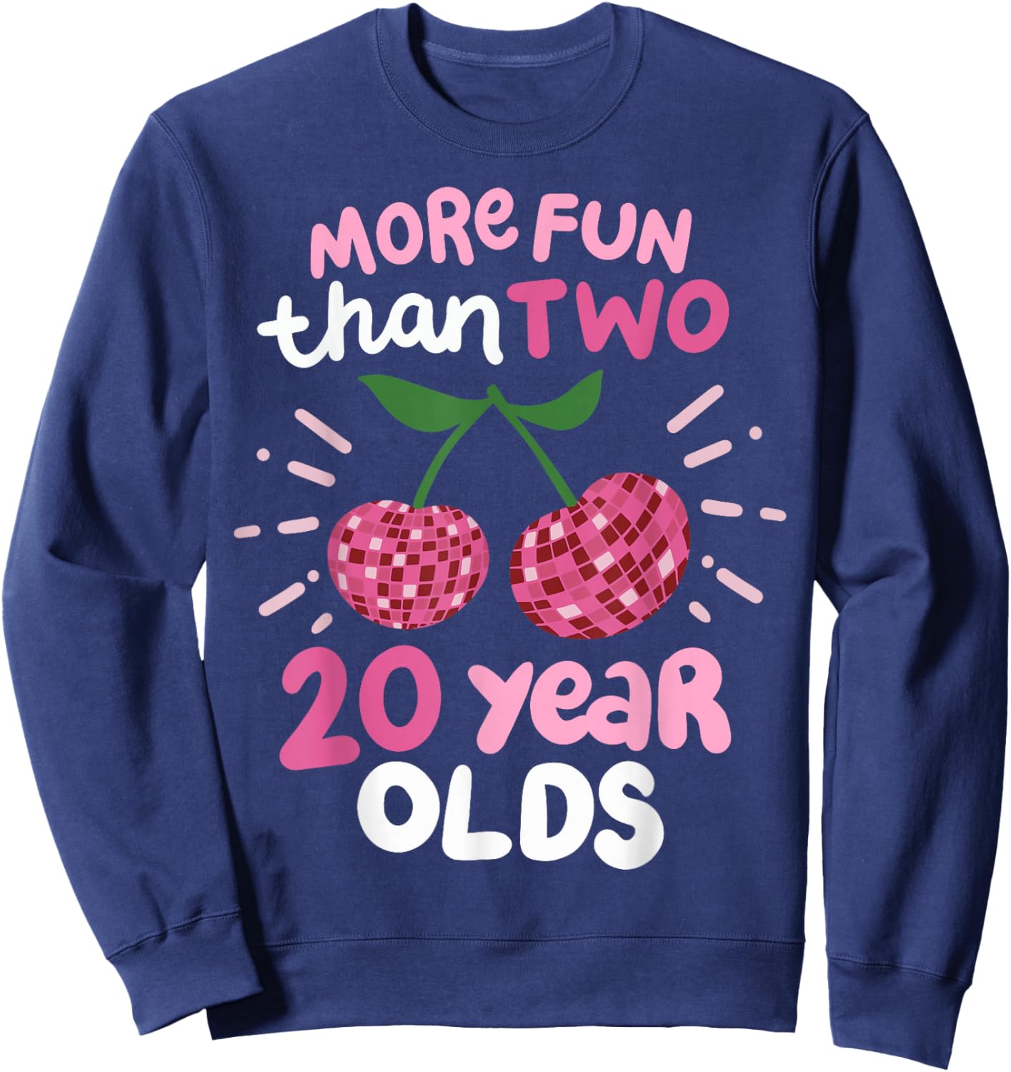 More Fun Than Two 20 Year Olds Sweatshirt - Sweatshirt | Navy