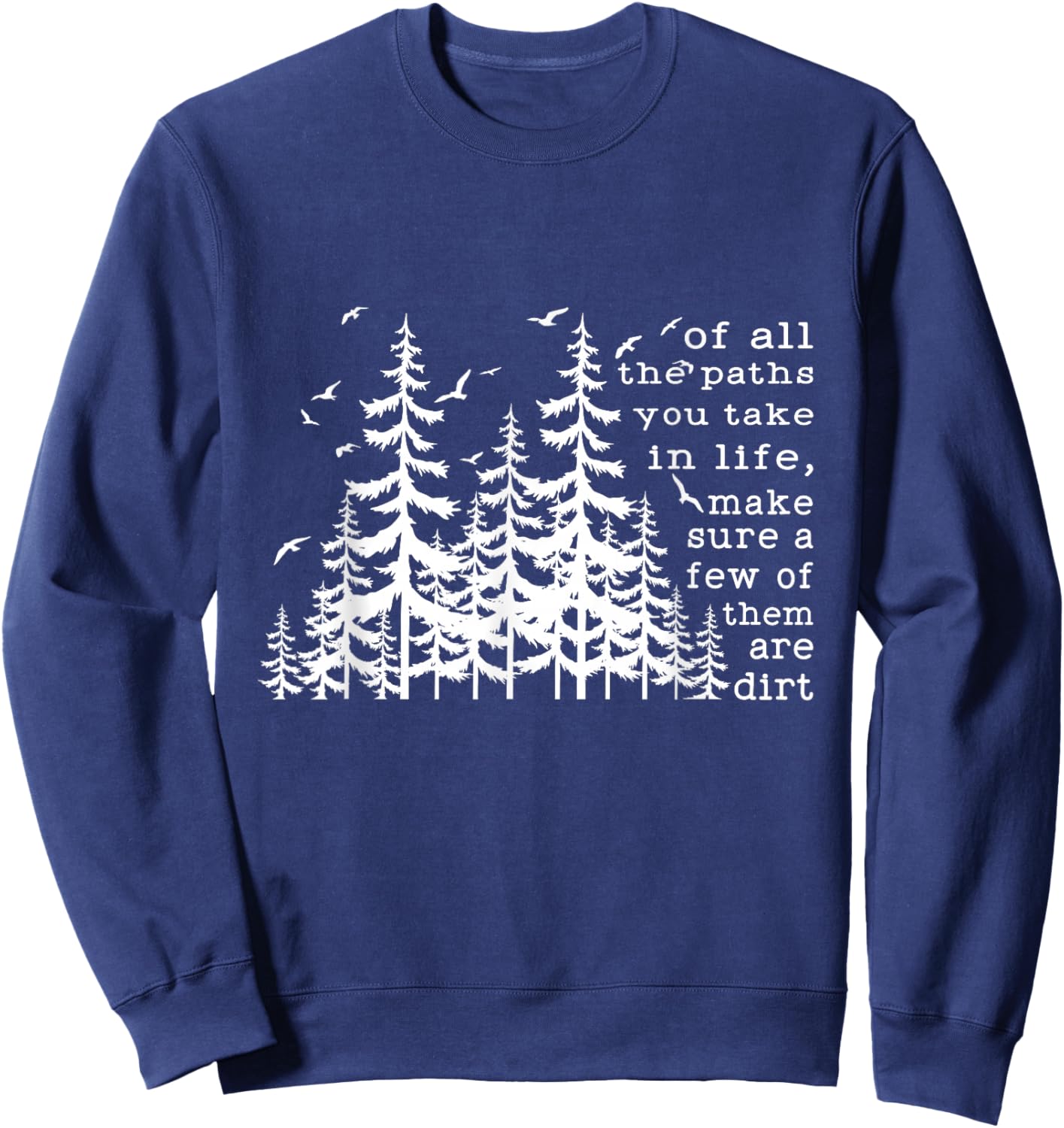 Of all the paths you take in life quote by John Muir Camper Sweatshirt - Sweatshirt | Navy