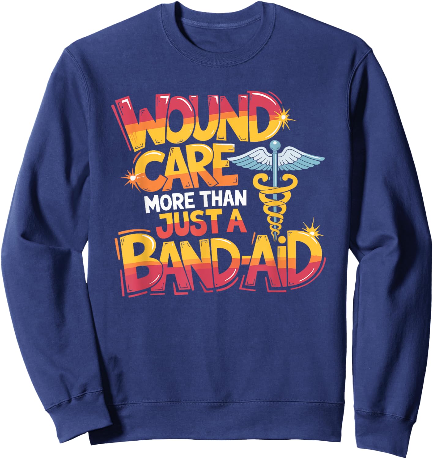 Ostomy Nurse Quote for WOCN Nursing Wound Care Nurse Squad Sweatshirt - Sweatshirt | Navy