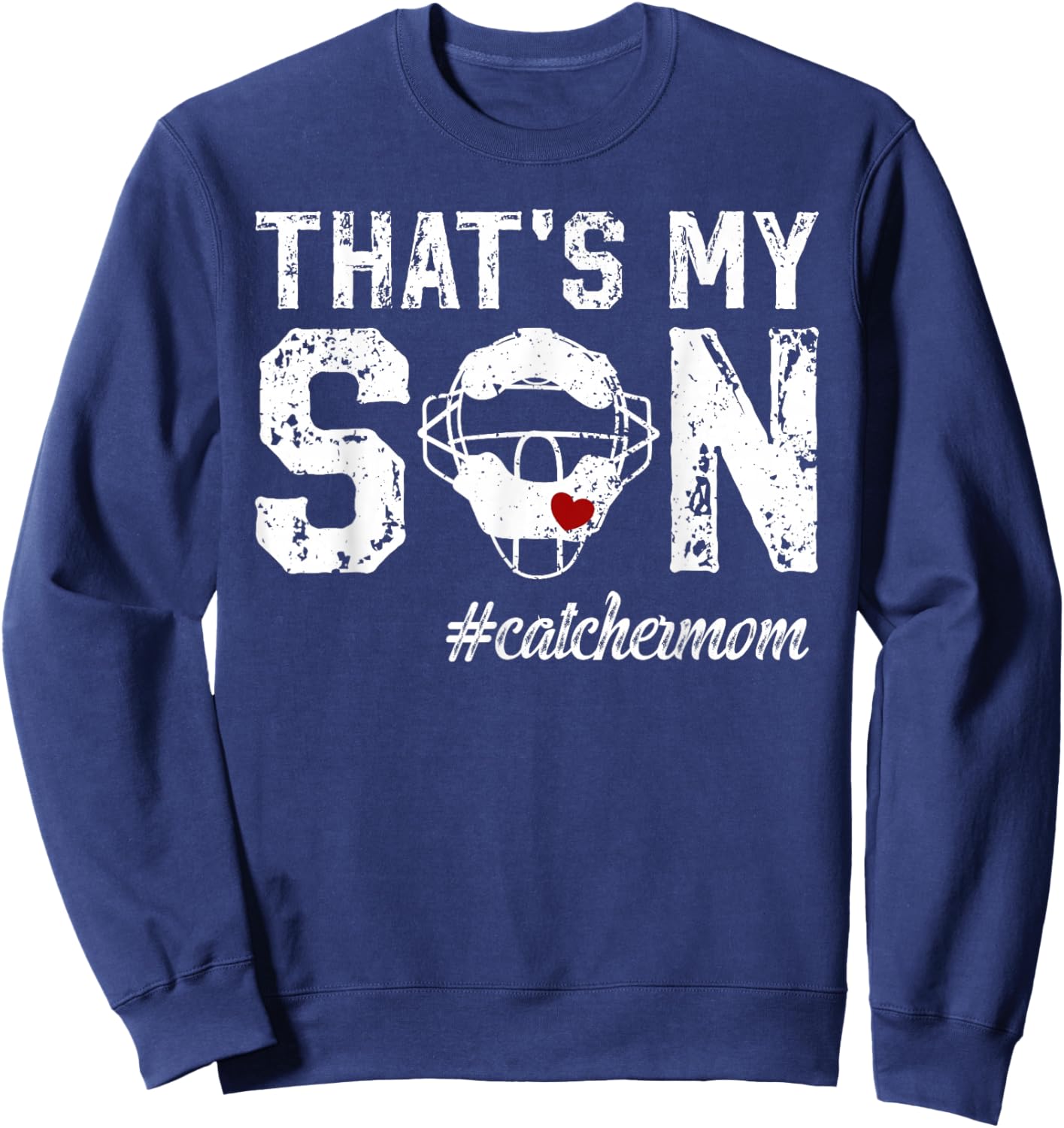 That's My Son Baseball Catcher Mom Baseball Catcher Mother Sweatshirt - Sweatshirt | Navy