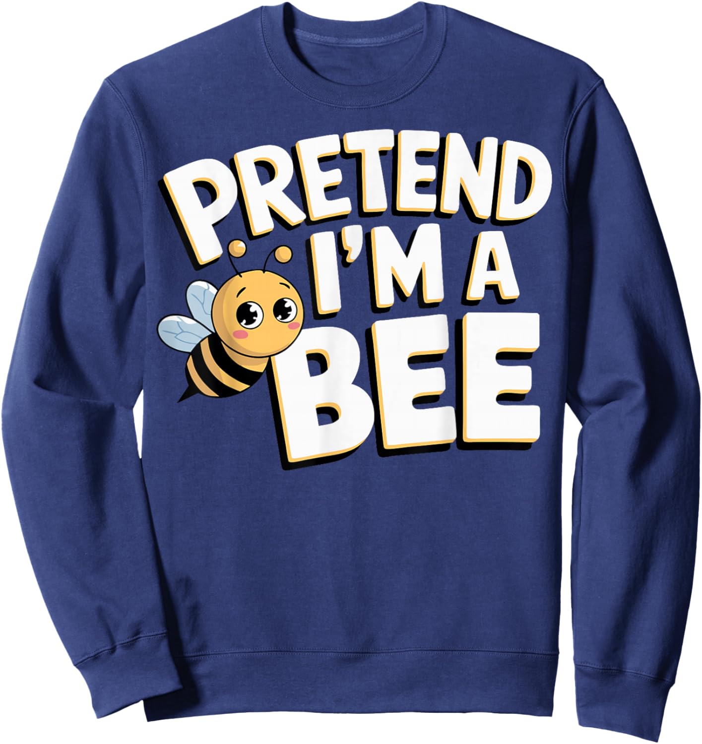 Pretend I'm A Bee Sweatshirt - Sweatshirt | Navy