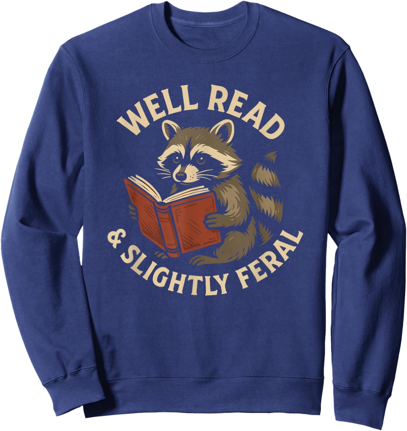 Well Read & Slightly Feral, Raccoon Book Lover Graphic Funny Sweatshirt - Sweatshirt | Navy
