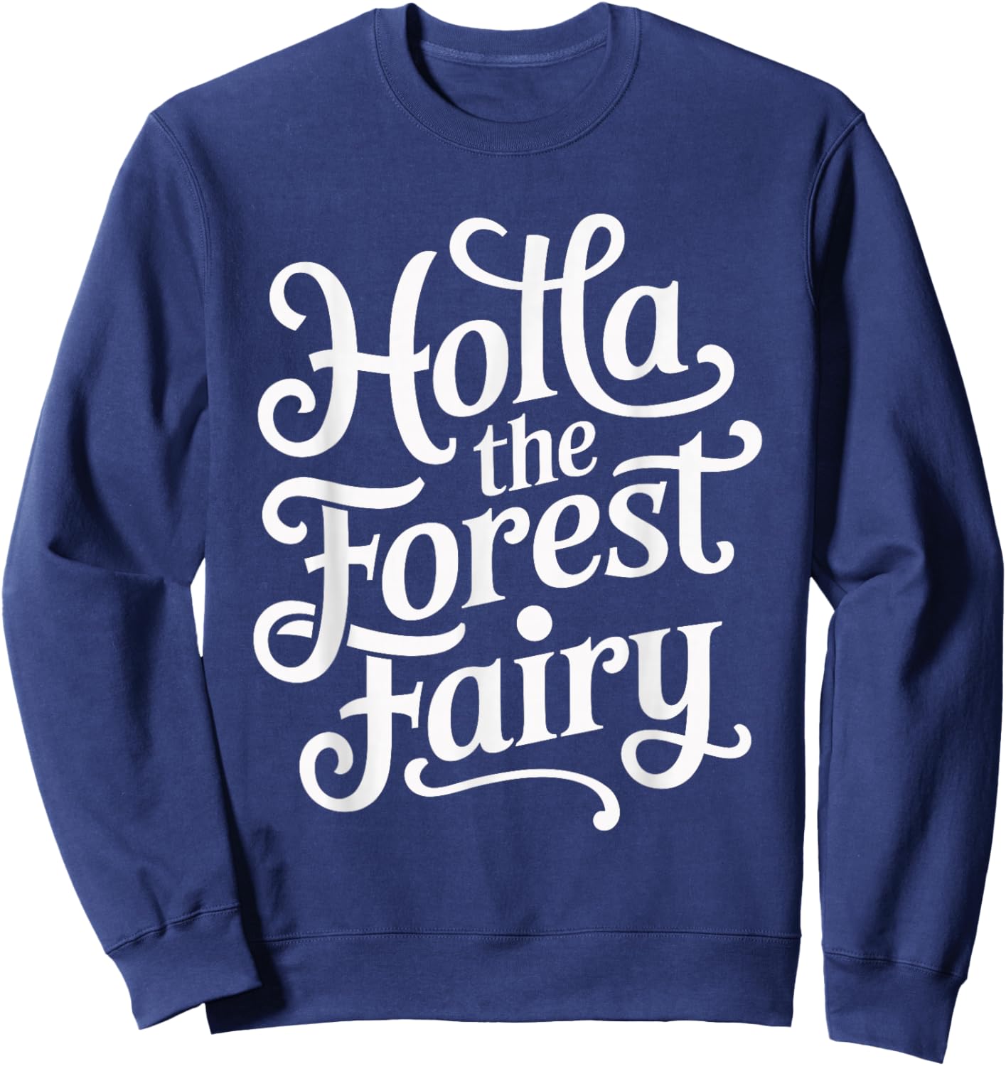 Funny Denglish Saying Holla The Forest Fairy Sweatshirt - Sweatshirt | Navy