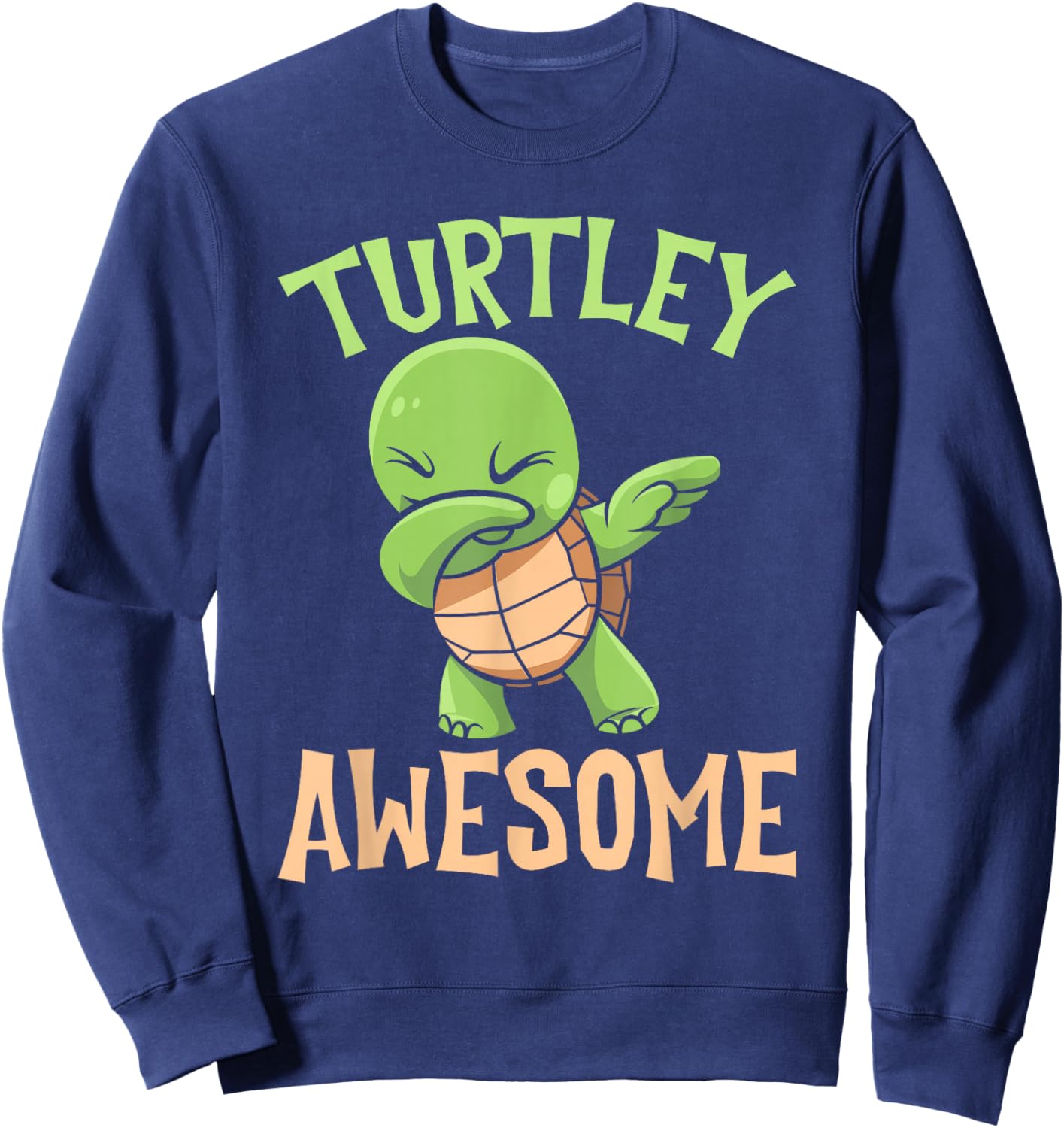 Turtley Awesome Dabbing Sea Turtle Ocean Turtle Lover Sweatshirt - Sweatshirt | Navy