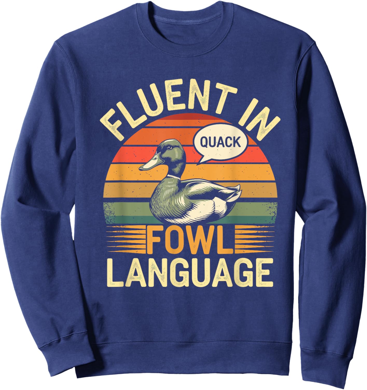 Funny Duck Fluent In Fowl Language Retro Vintage Sweatshirt - Sweatshirt | Navy