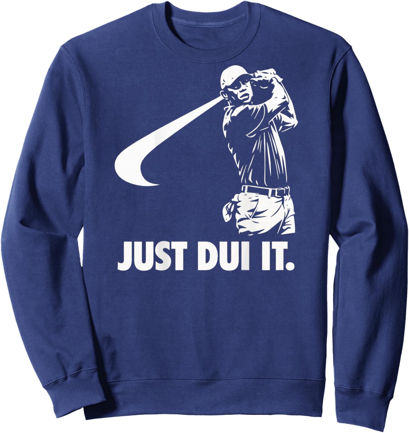 Just DUI It Funny Golf Swing Athletic Sweatshirt - Sweatshirt | Navy