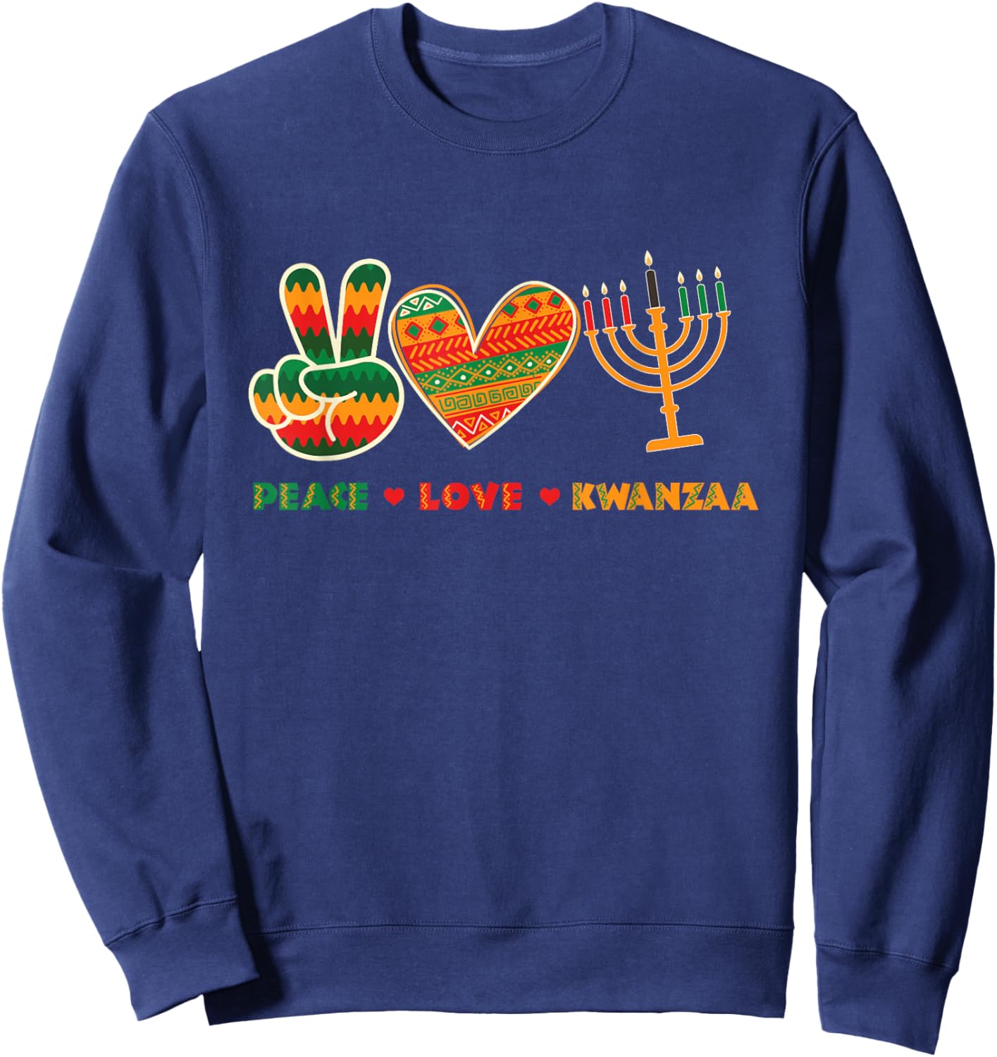 Peace Love Kwanzaa - African American Heritage Festival Sweatshirt - Sweatshirt | Navy