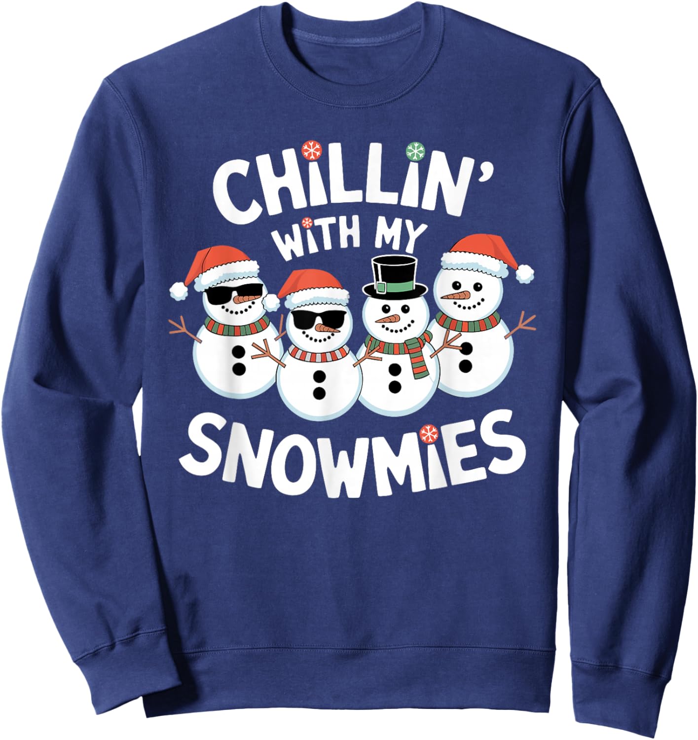 Chillin’ With My Snowmies Funny Christmas Snowman Sweatshirt - Sweatshirt | Navy