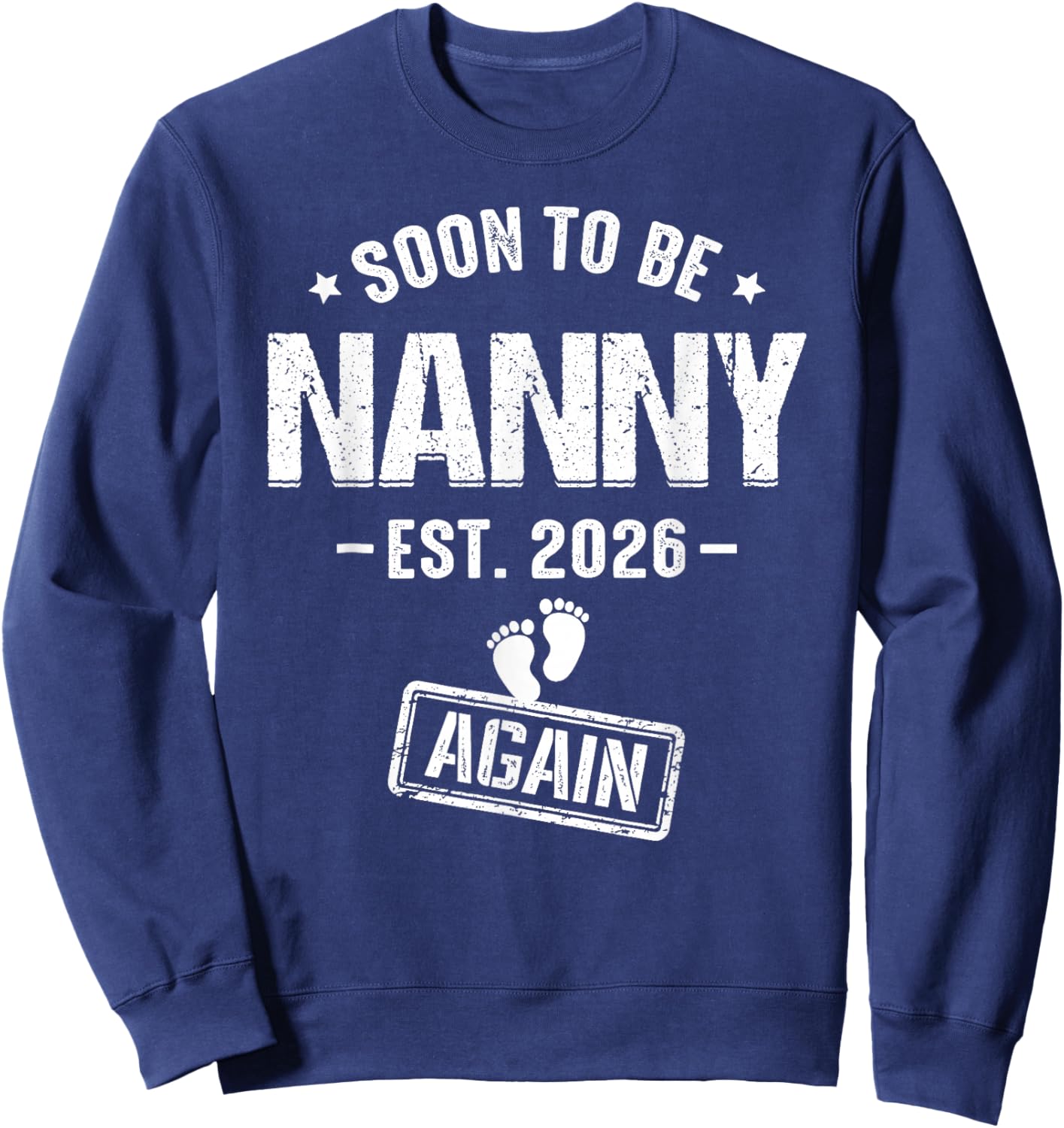 Soon to Be Nanny Again Est 2026 Promoted to Nanny Sweatshirt - Sweatshirt | Navy