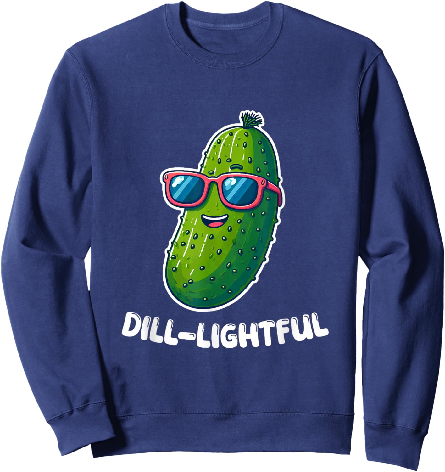 Dill-lightful Pickle Dill Sunglasses Funny Sweatshirt - Sweatshirt | Navy