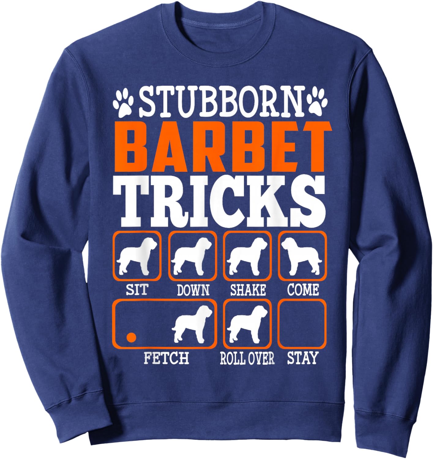 Stubet Barbet Dog Tricks Funny Puppy Lovers Sweatshirt - Sweatshirt | Navy
