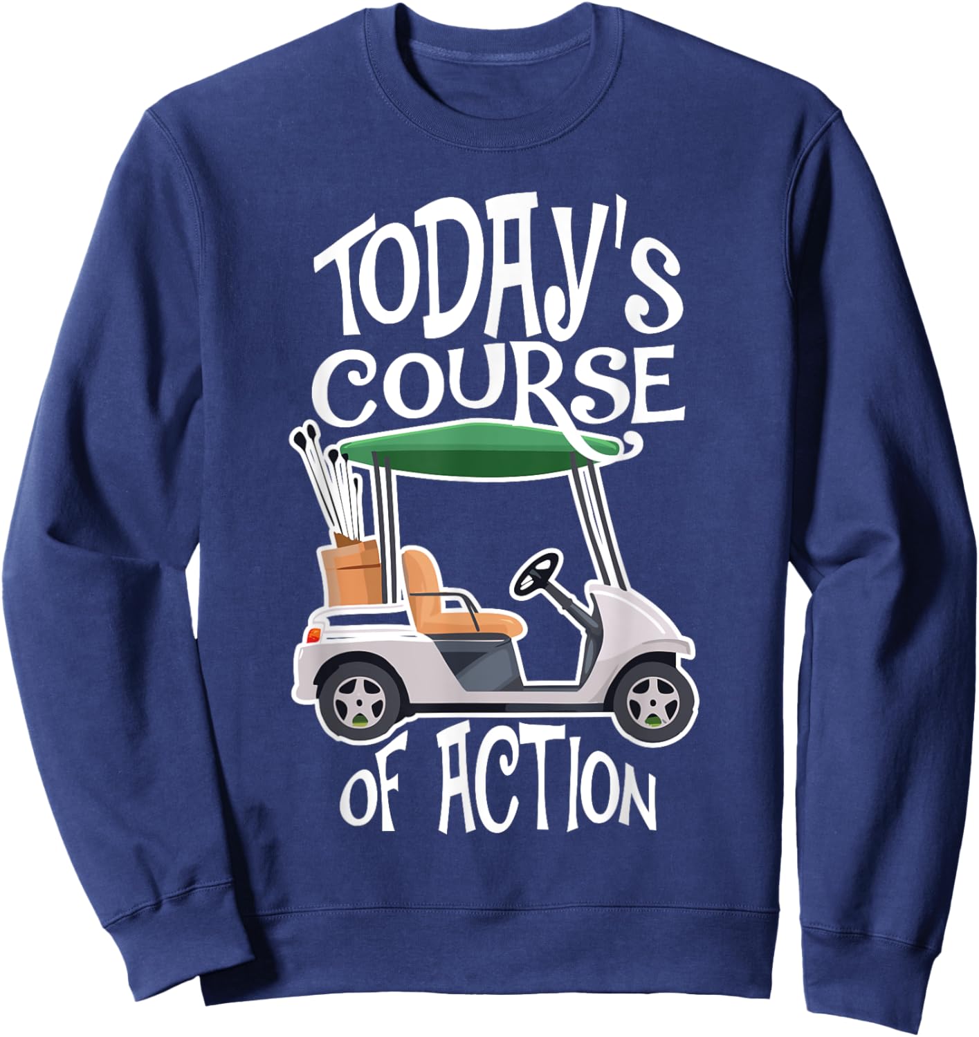 Golf Course Golf Cart Life Golfer Retired Retirement Sweatshirt - Sweatshirt | Navy