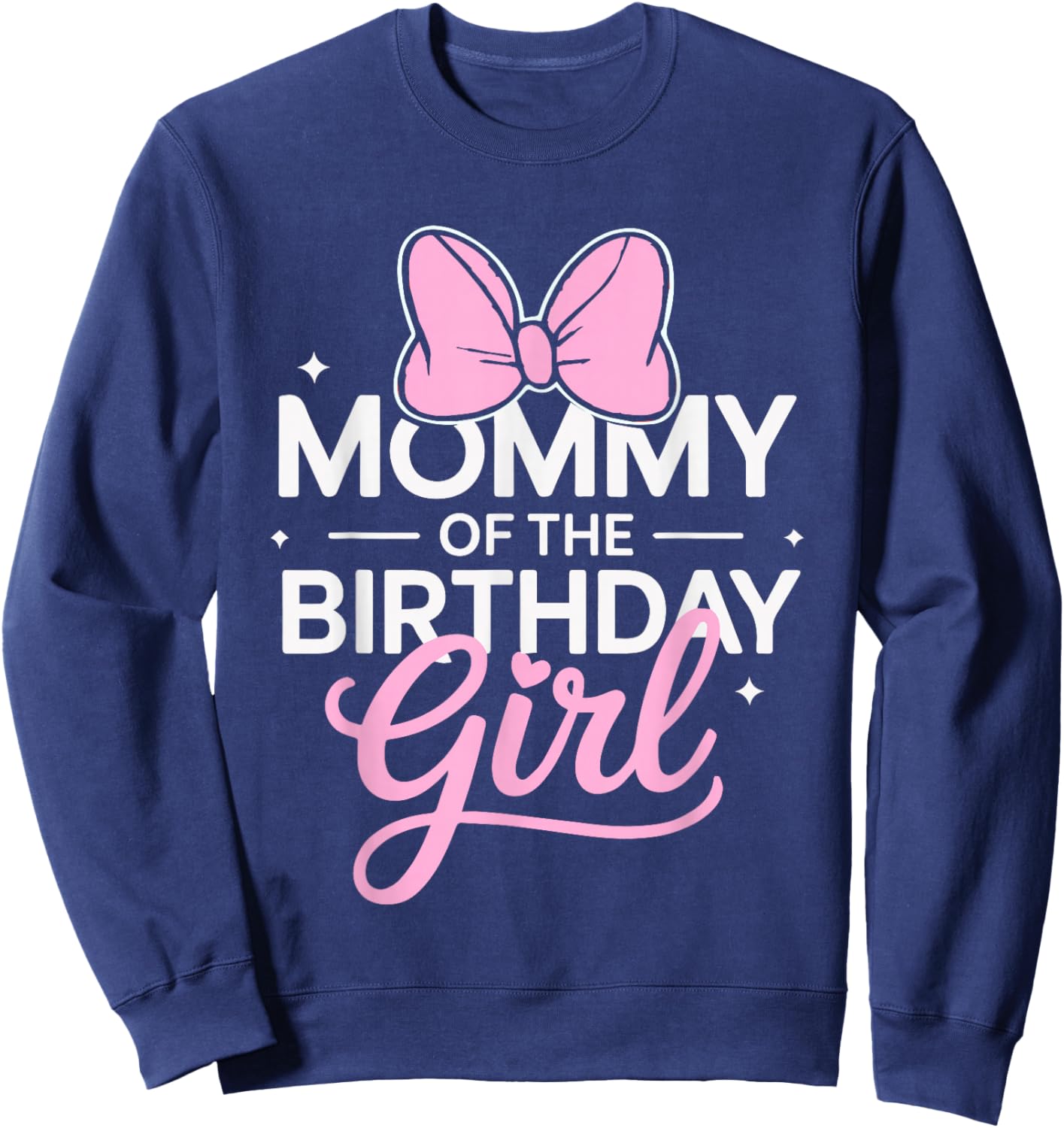 Mommy of The Birthday Girl Mother Daughter Cute Pink Bow Sweatshirt - Sweatshirt | Navy