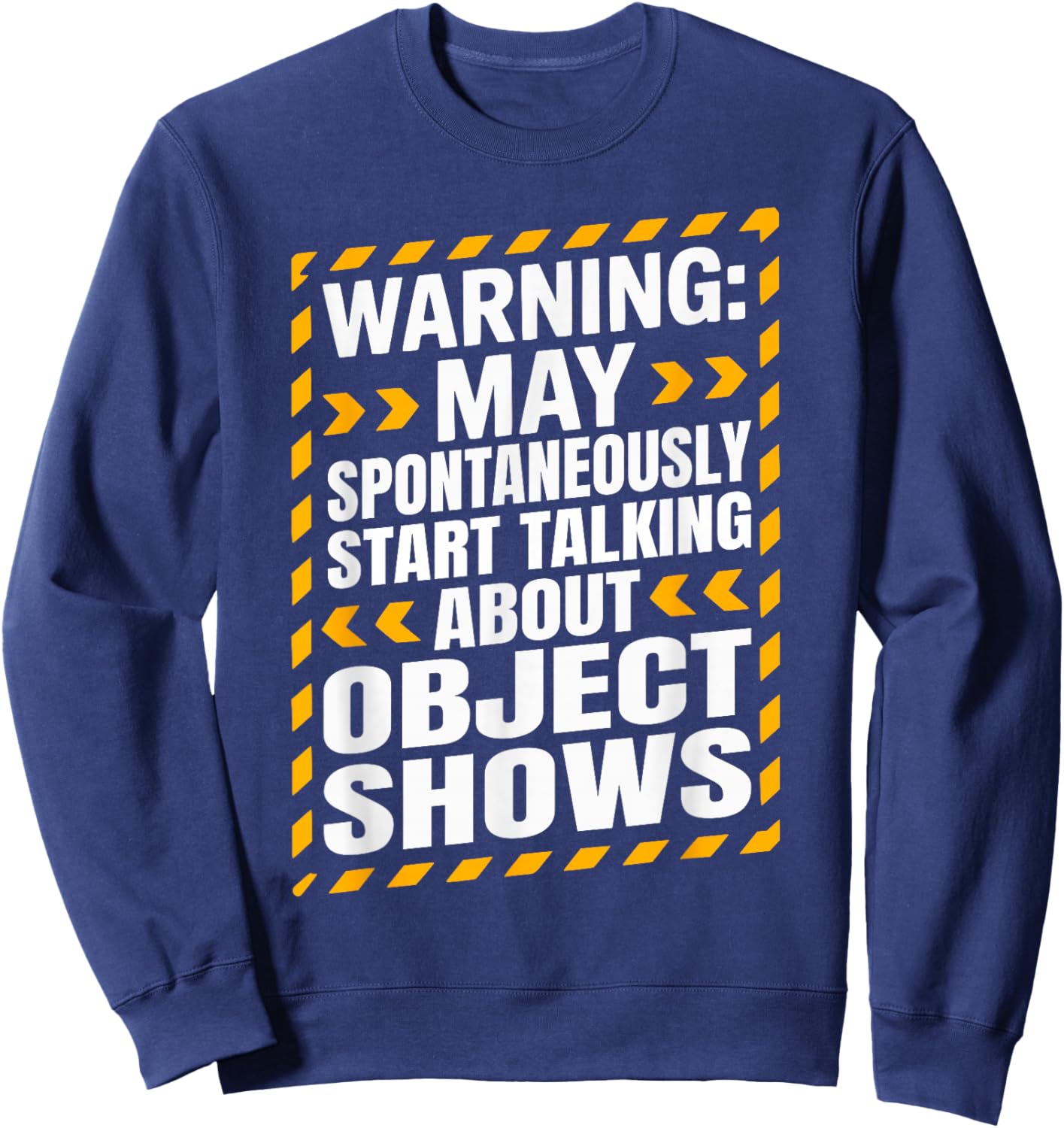 Object Show Funny Talking About Object Shows Kids Boys Girls Sweatshirt - Sweatshirt | Navy