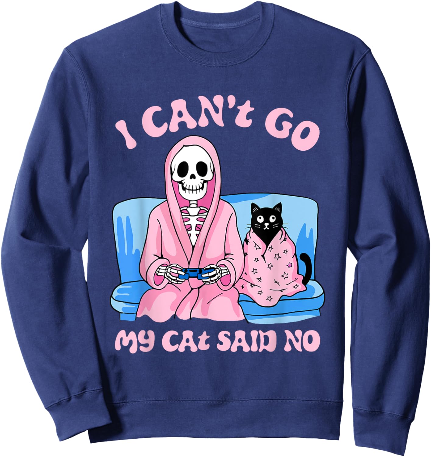 Skeleton Cat Lovers I Can’t Go My Cat Said No Home Game Sweatshirt - Sweatshirt | Navy