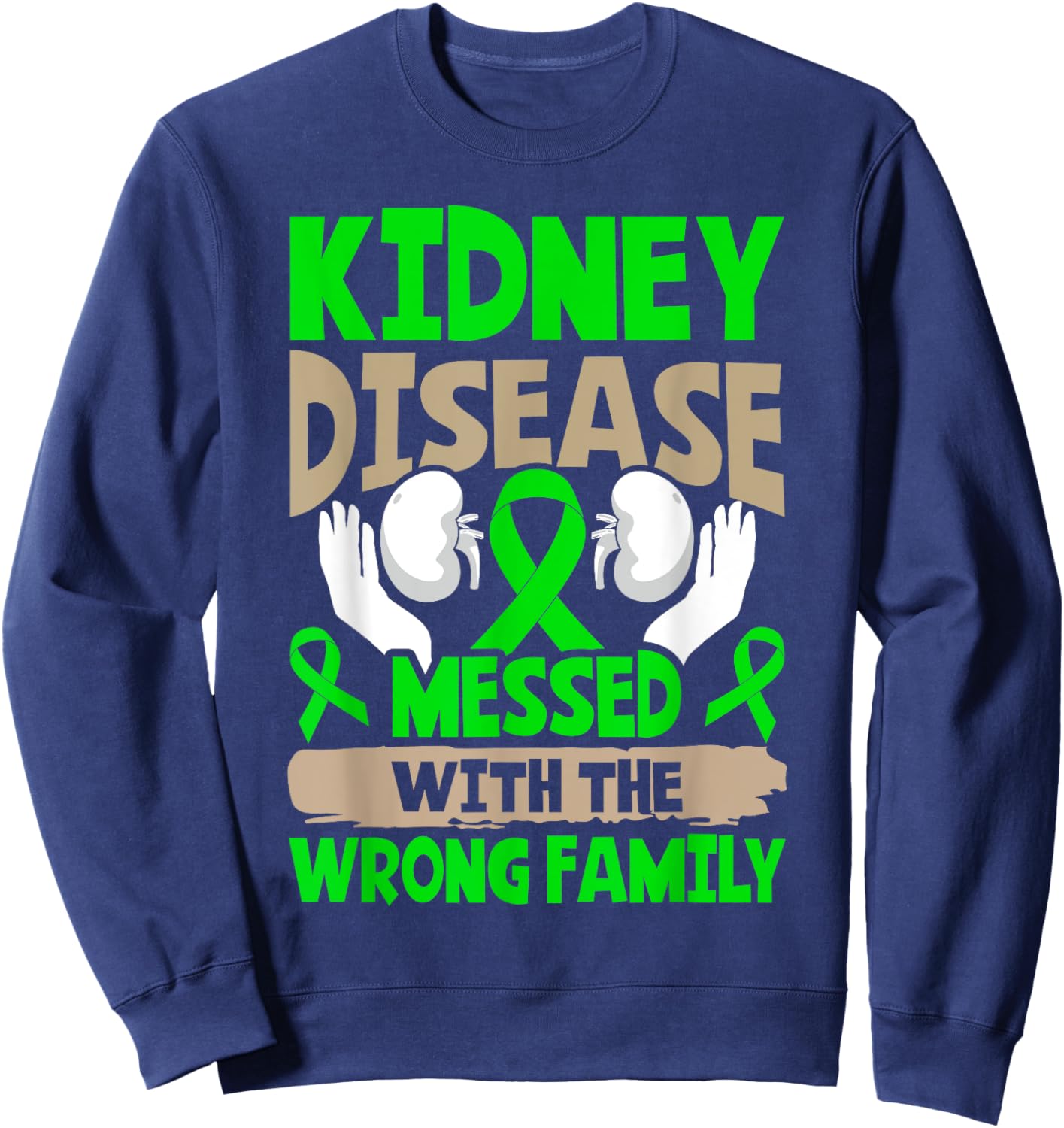 Kidney Disease Awareness Sweatshirt - Sweatshirt | Navy