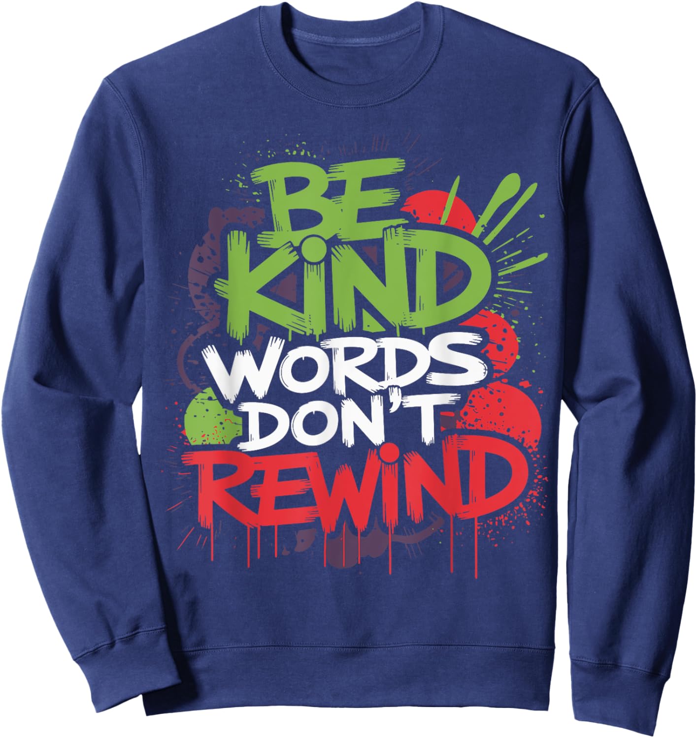 Fun Inspiration Graphic Be Kind Words Don't Rewind Funny Sweatshirt - Sweatshirt | Navy