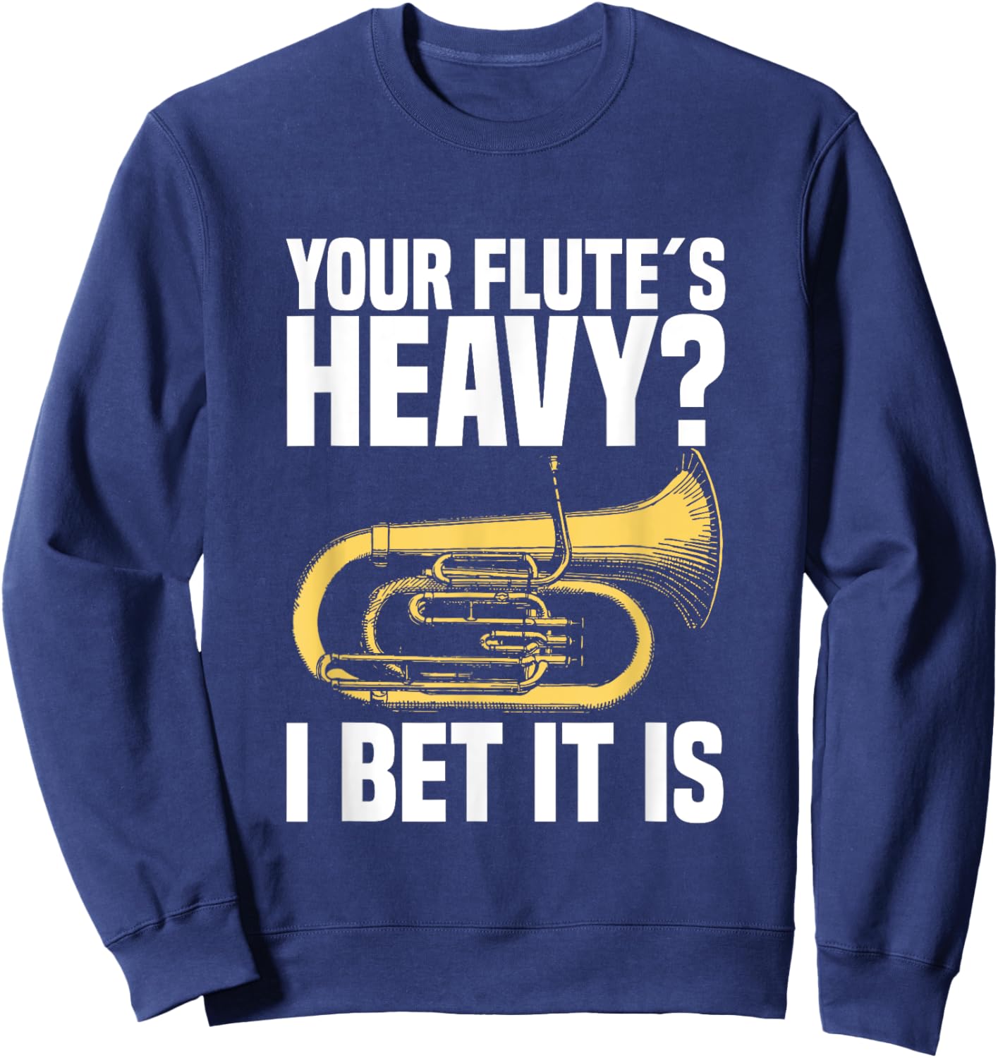 Euphoniumist Marching Band Director Brass Euphonium Sweatshirt - Sweatshirt | Navy