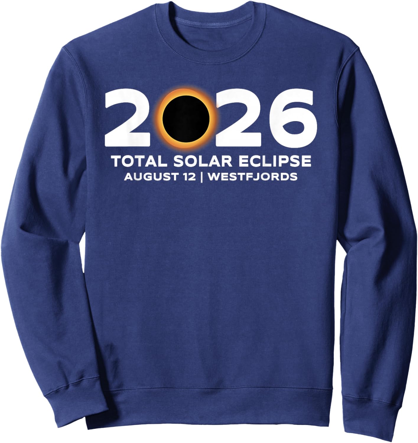 Total de l'éclipse Solaire 2026 Westfjords Islande Totalité Sweatshirt - Sweatshirt | Navy