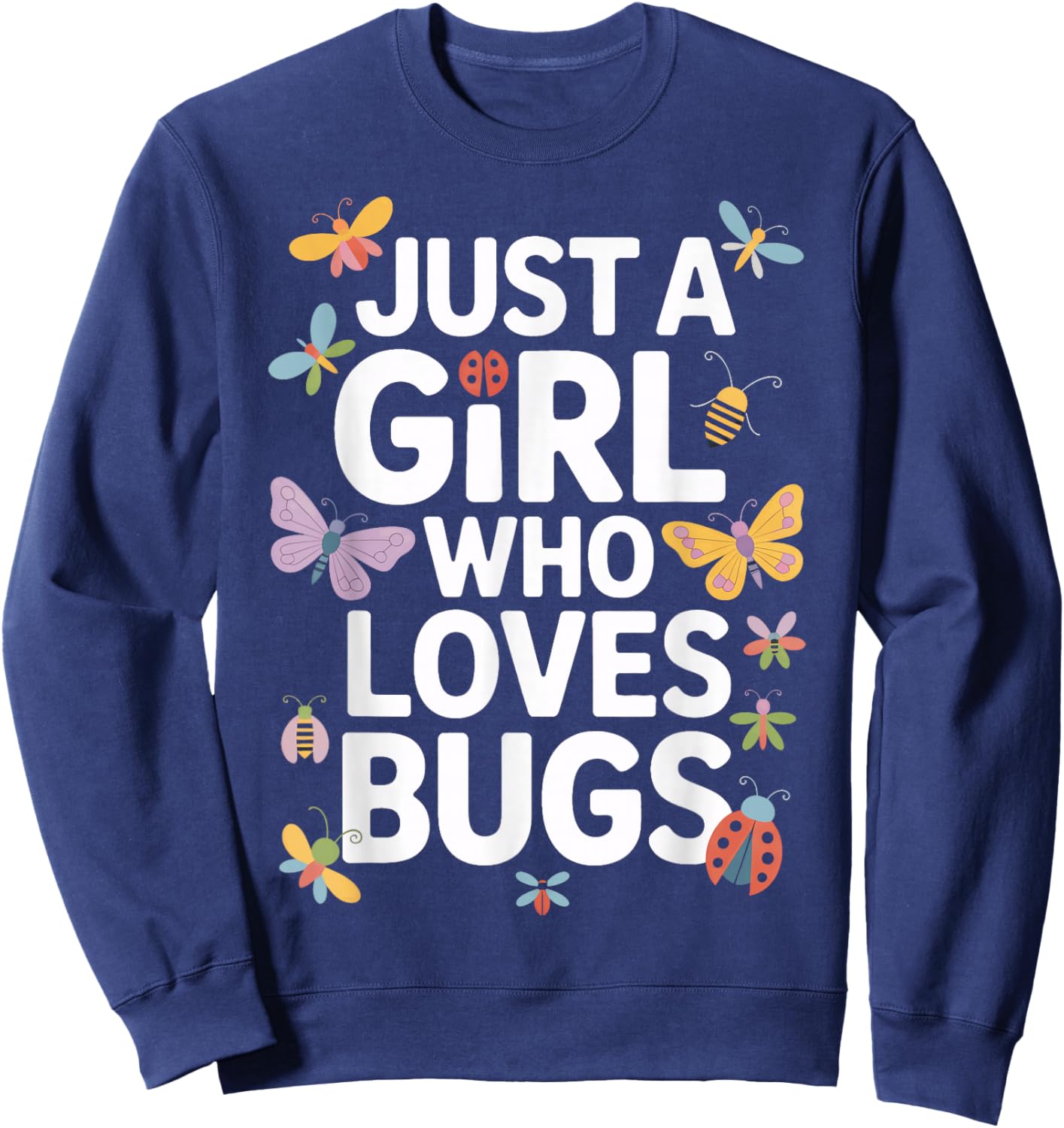 Just A Girl Who Loves Bugs Entomology Fan Sweatshirt - Sweatshirt | Navy