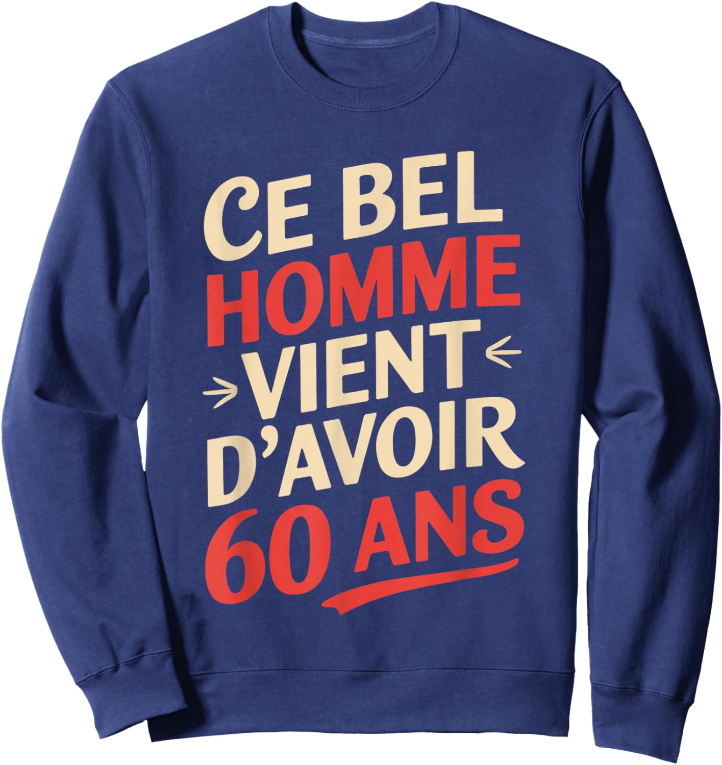 60th Birthday Man Funny Gift Funny , Black, S Sweatshirt - Sweatshirt | Navy