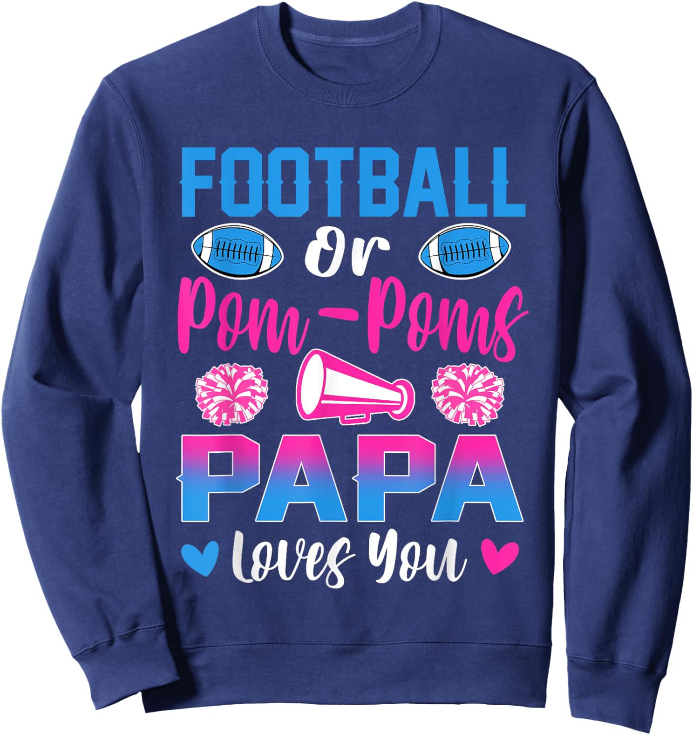 Football Or Pom Poms Papa Loves You Gender Reveal Party Sweatshirt - Sweatshirt | Navy