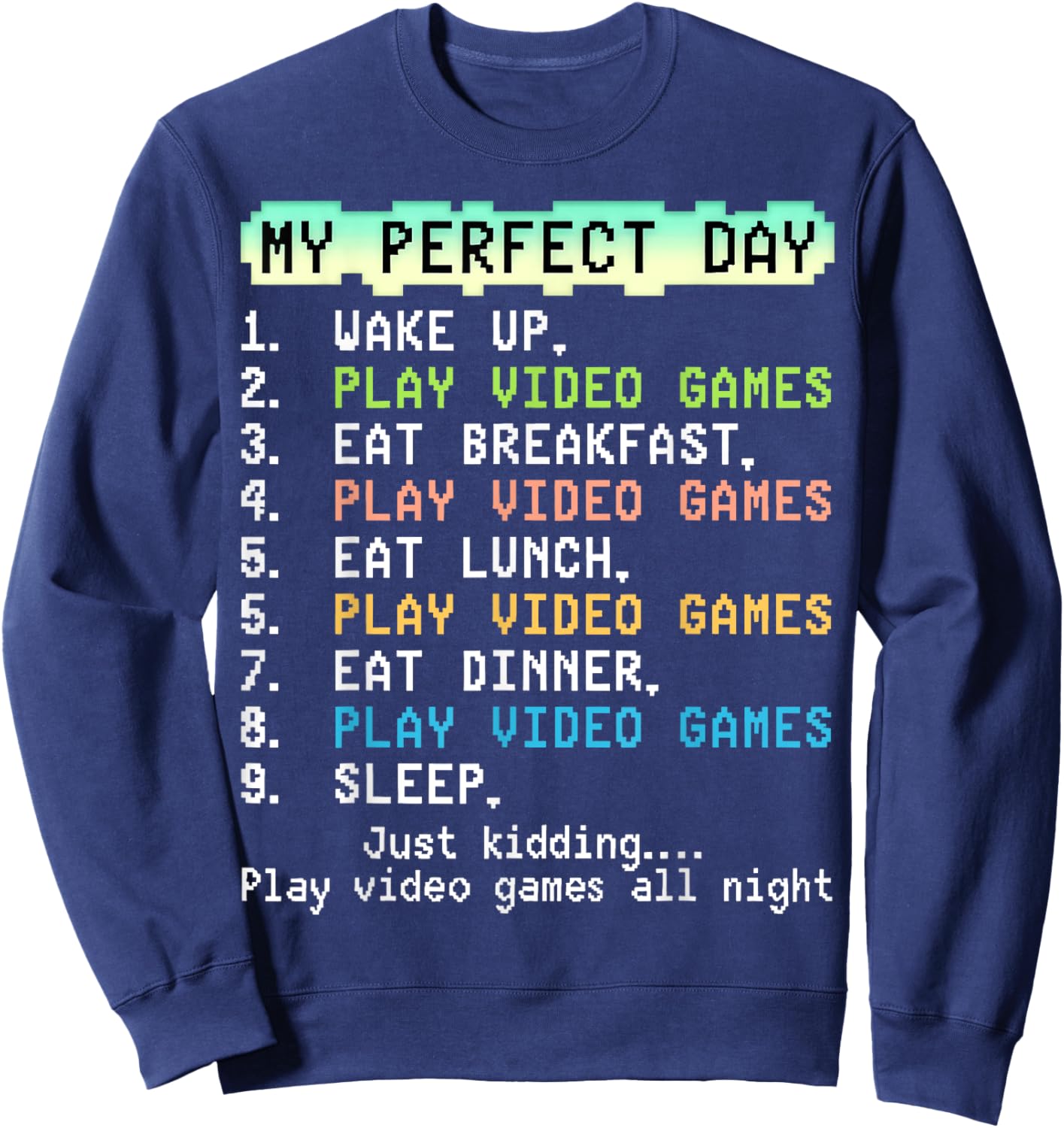 My Perfect Day Play Video Games Funny Gift Men Boy Kid Gamer Sweatshirt - Sweatshirt | Navy