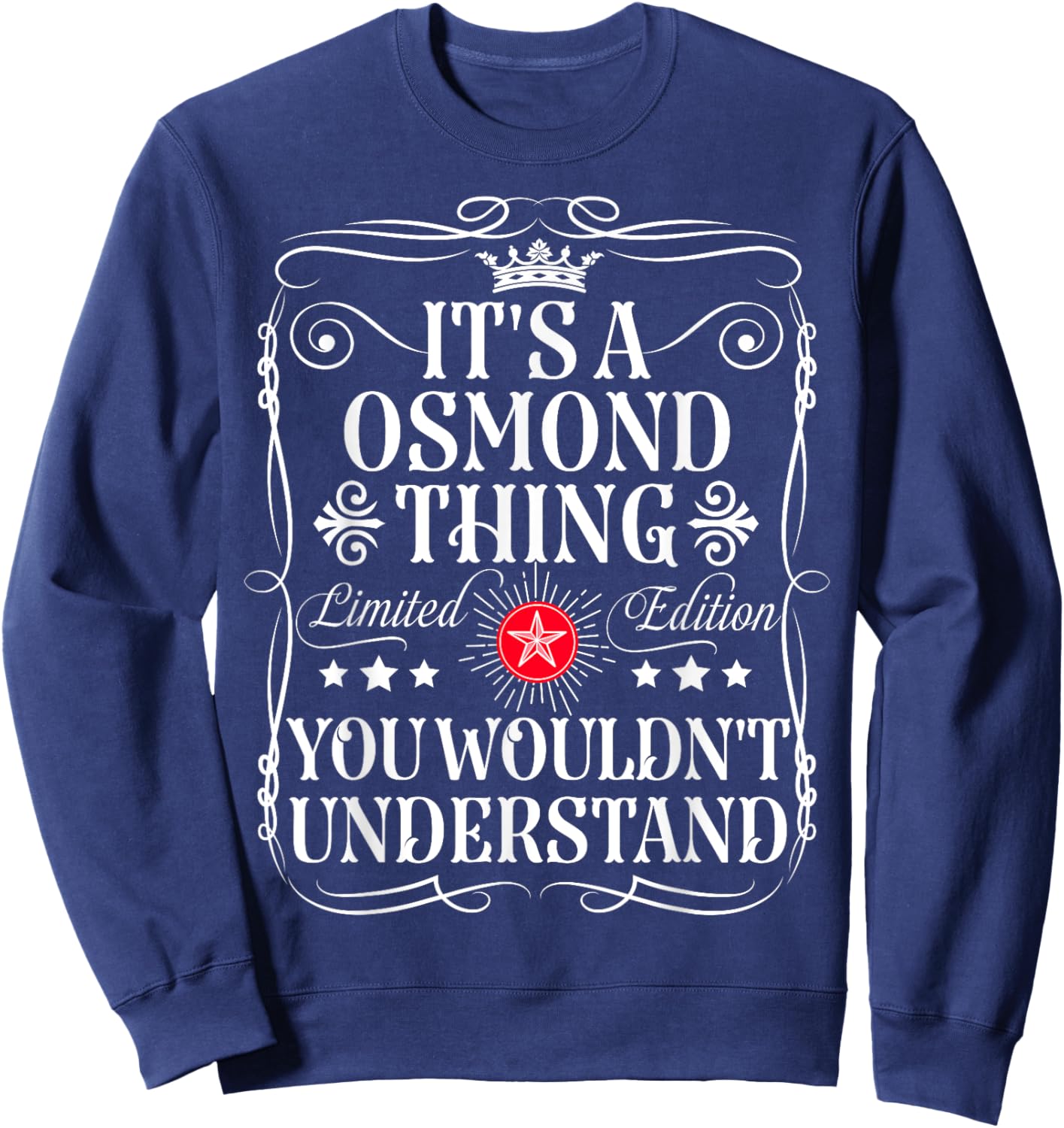 Osmond Name Its A Osmond Thing You Wouldn't Understand Sweatshirt - Sweatshirt | Navy