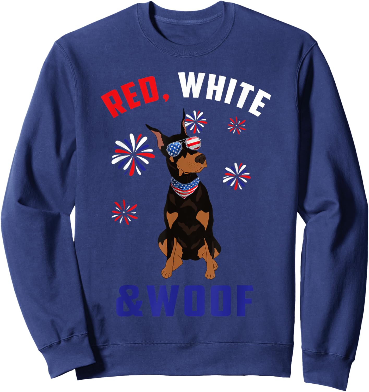 Red White And Woof Black Tan Doberman Dog Lover 4th Of July Sweatshirt - Sweatshirt | Navy