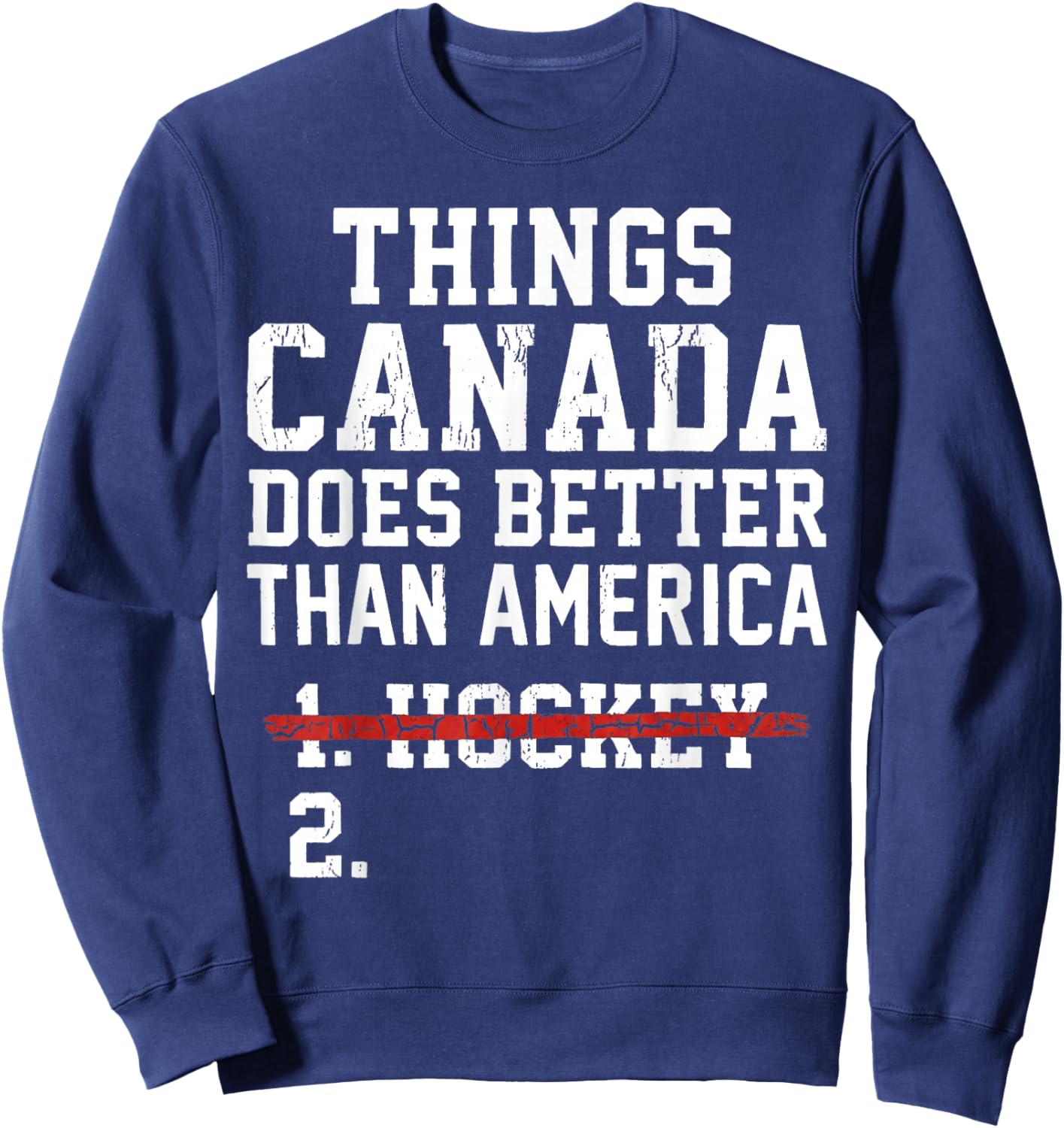 Things Canada Does Better Than America 1 Hockey 2 Funny Sweatshirt - Sweatshirt | Navy