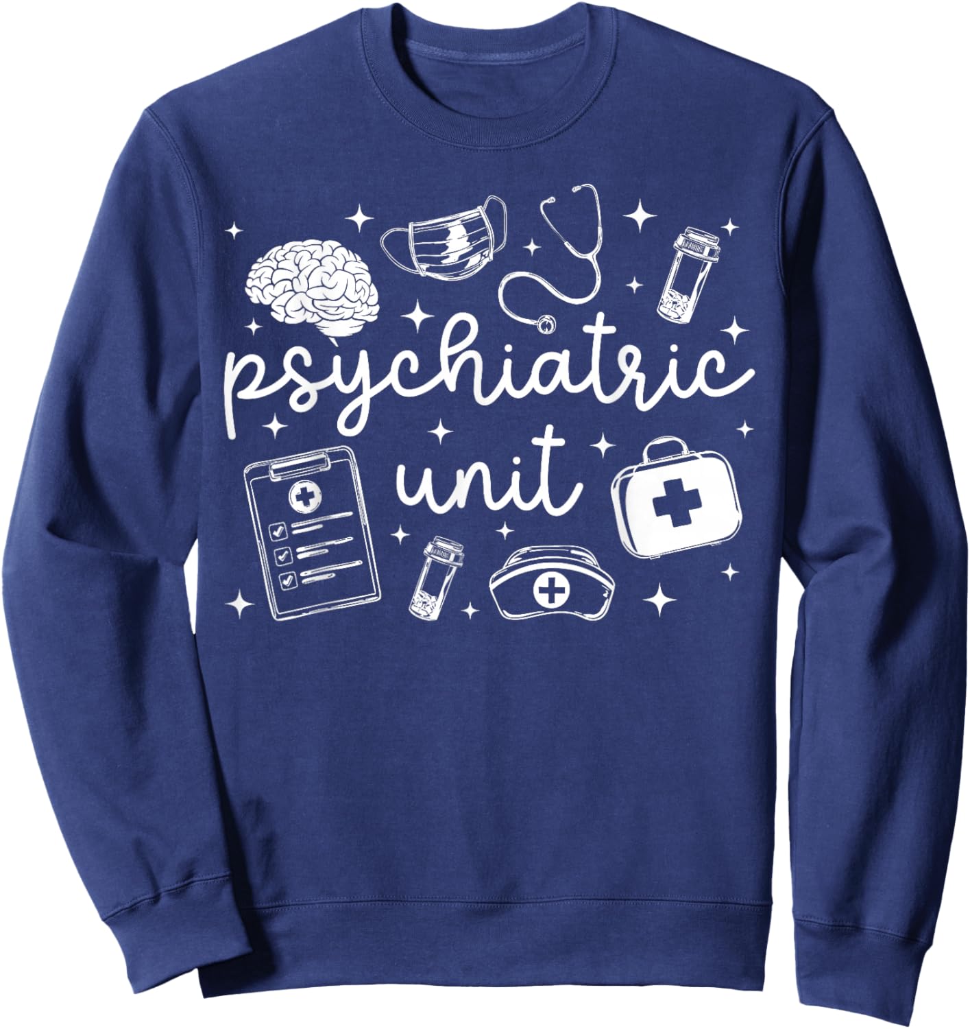 Psychiatric Unit Psych Nurse Psychiatric Nurse Sweatshirt - Sweatshirt | Navy