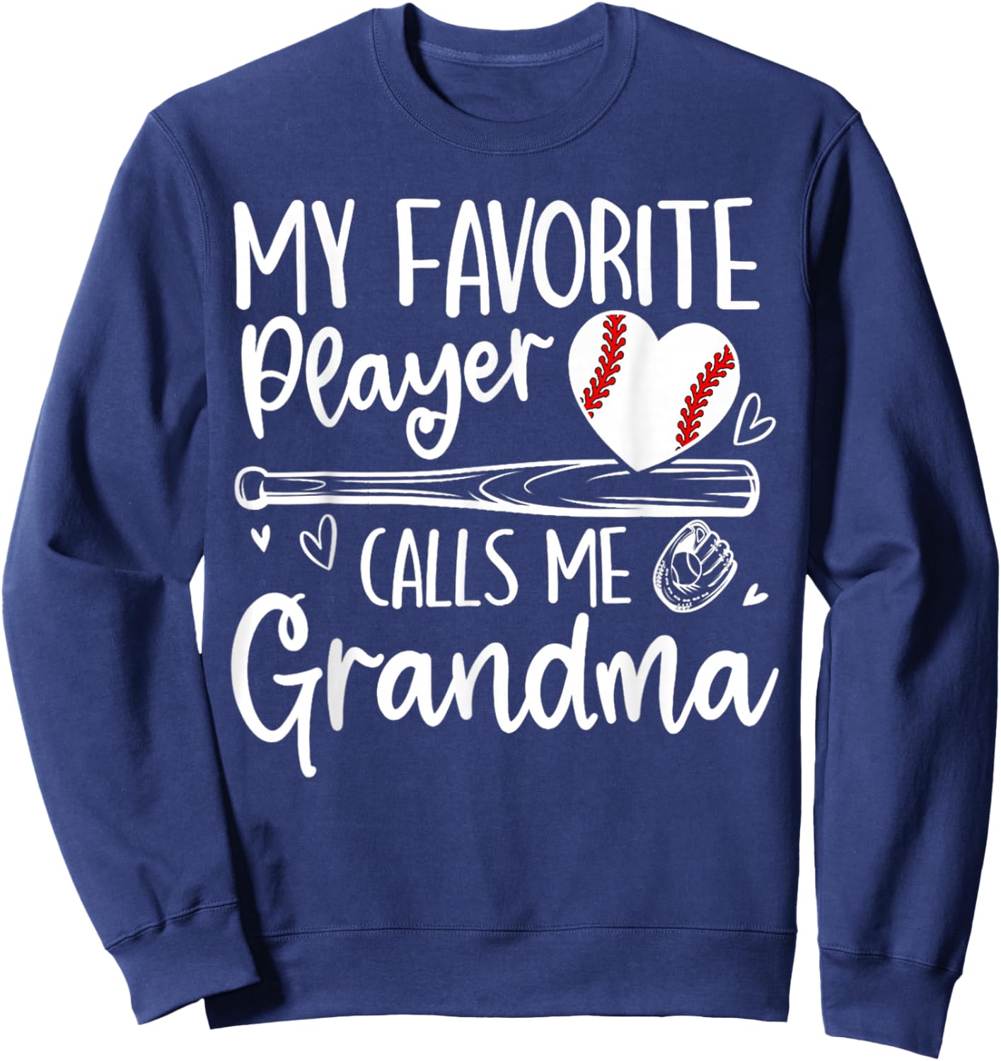 My Favorite Player Calls Me Grandma Baseball Heart Sweatshirt - Sweatshirt | Navy