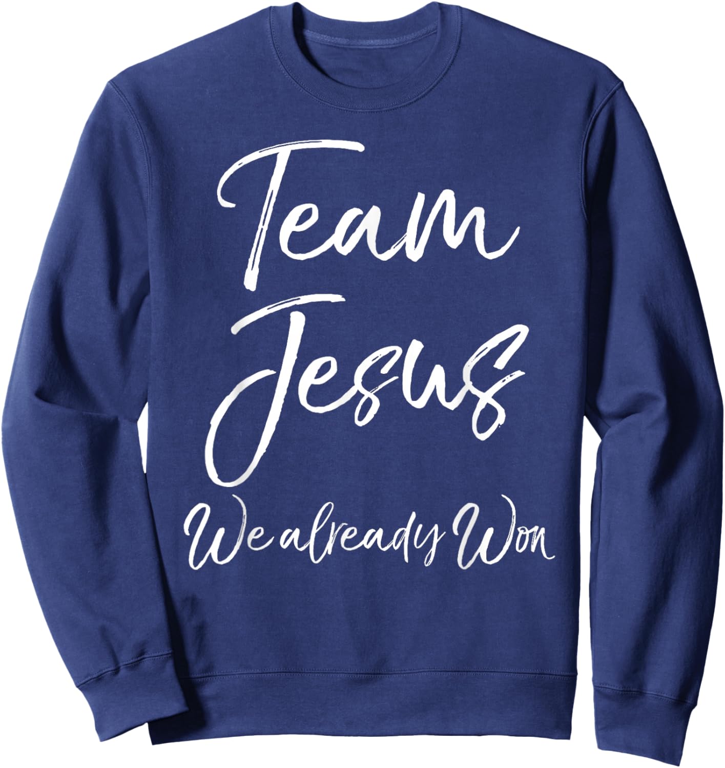 Christian Overcomer Quote Victory Team Jesus We Already Won Sweatshirt - Sweatshirt | Navy
