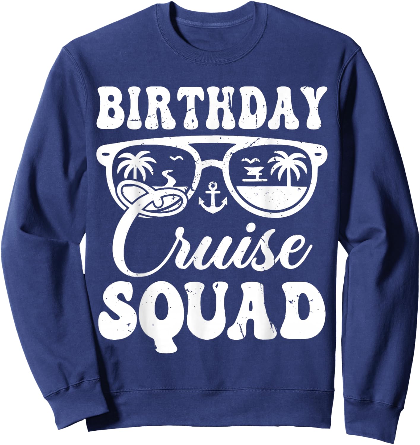 Family Birthday Cruising Sunglasses It's My Birthday Squad Sweatshirt - Sweatshirt | Navy
