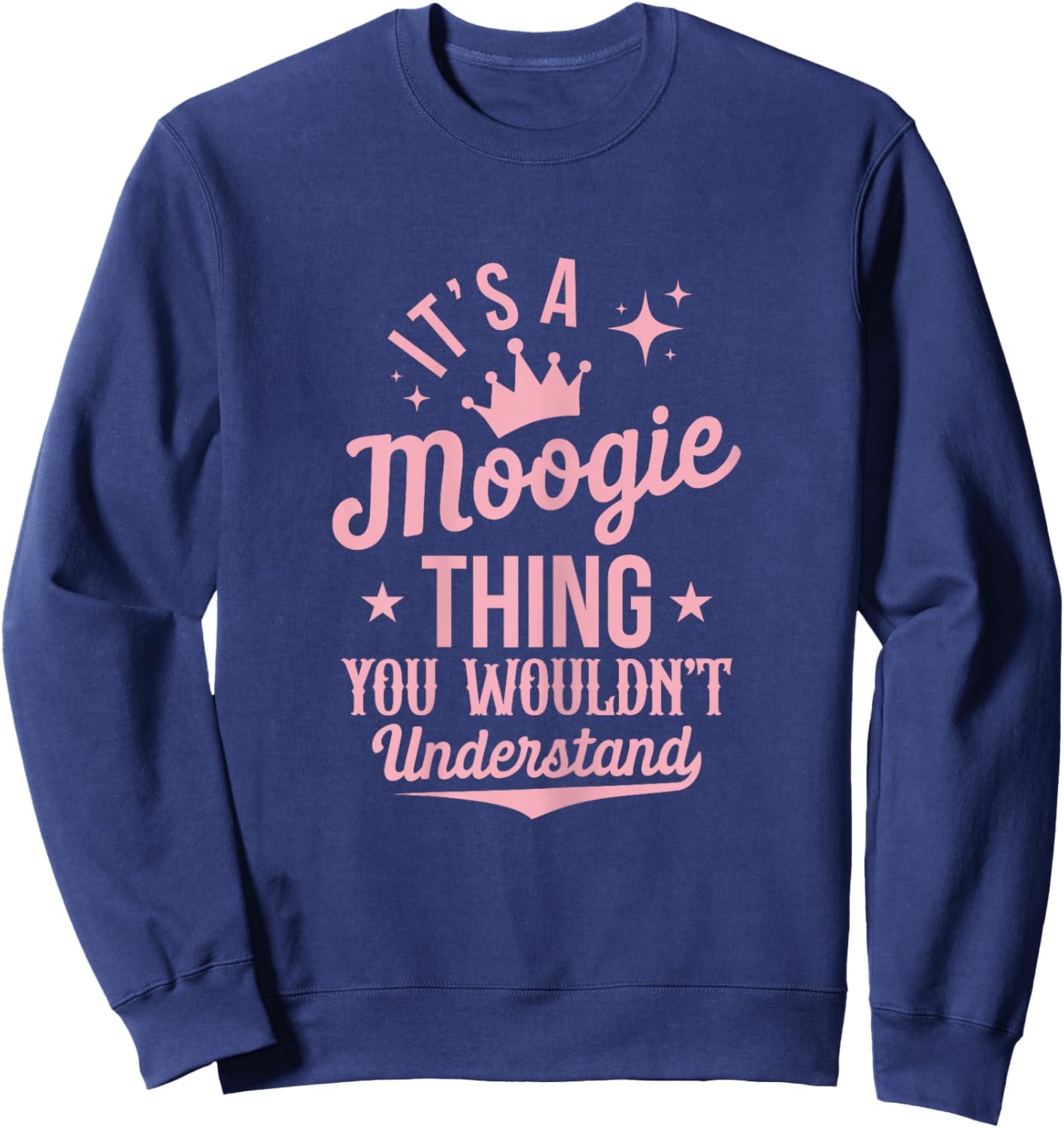 Funny Moogie Shirts Mom Grandma Mothers Day Sweatshirt - Sweatshirt | Navy
