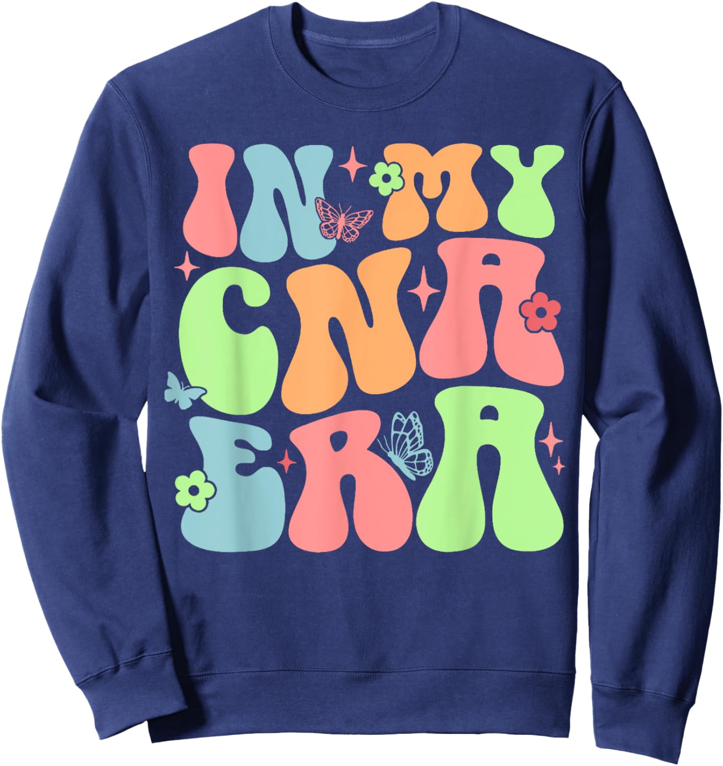 In My CNA Era Funny Groovy CNA Nurse Life Sweatshirt - Sweatshirt | Navy