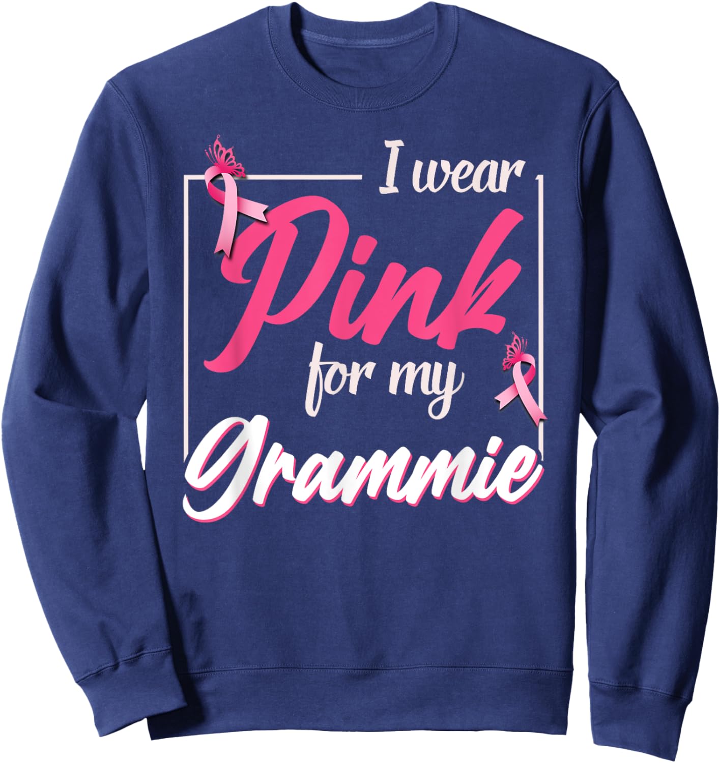 Support Breast Cancer - I Wear Pink For My Grammie Sweatshirt - Sweatshirt | Navy