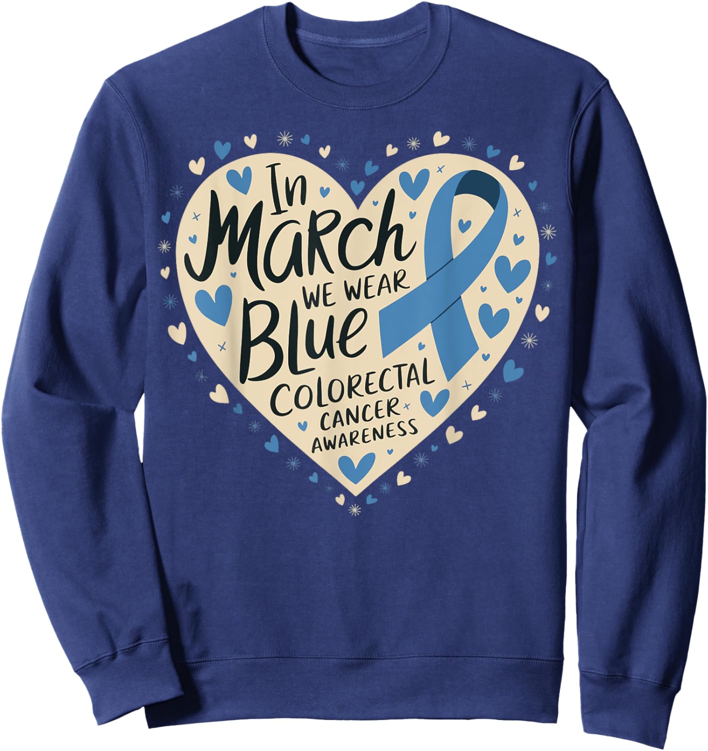 In March We Wear Blue Colorectal Cancer Awareness Sweatshirt - Sweatshirt | Navy