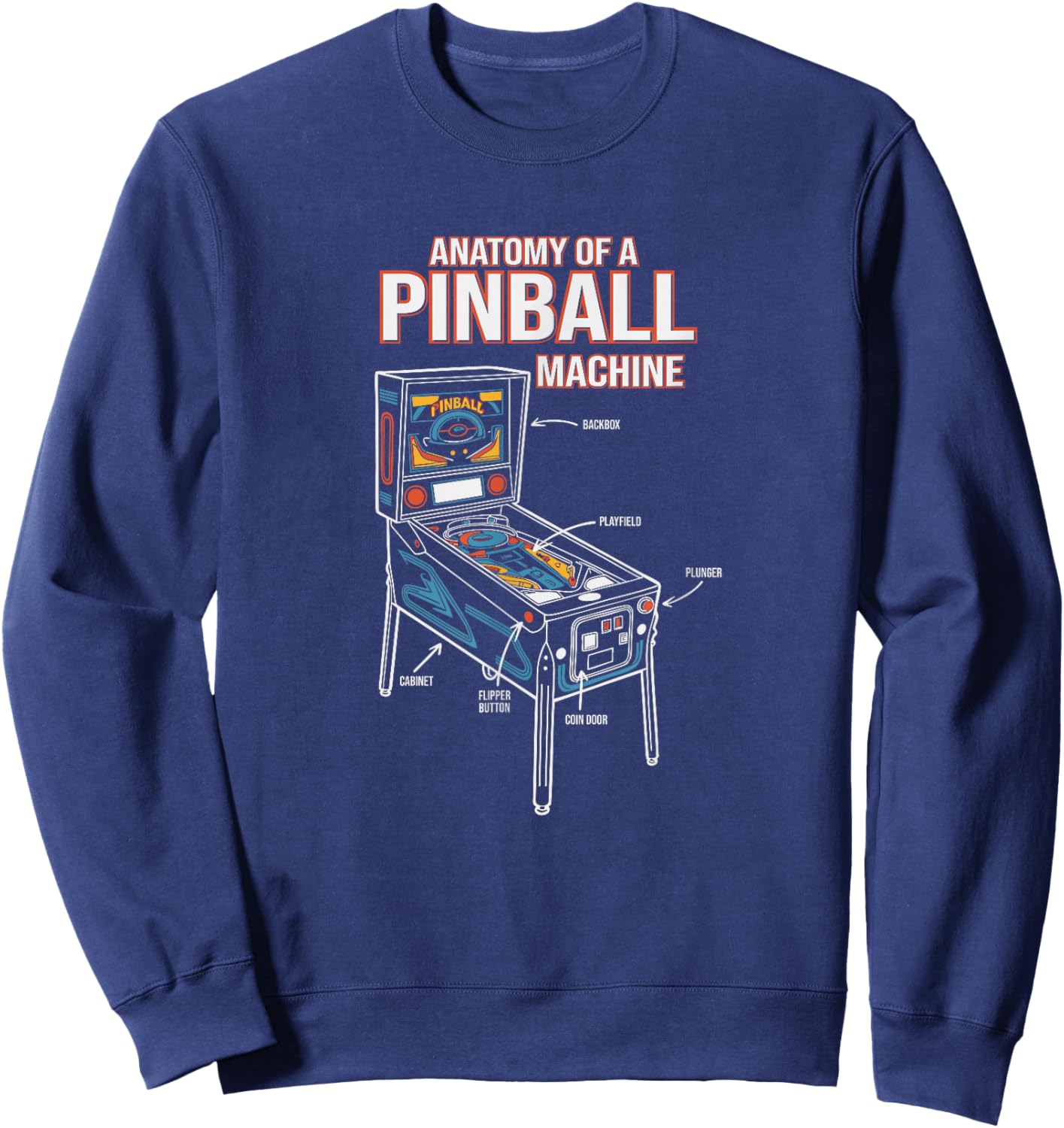Anatomy of A Pinball Machine, Pinball Player Sweatshirt - Sweatshirt | Navy