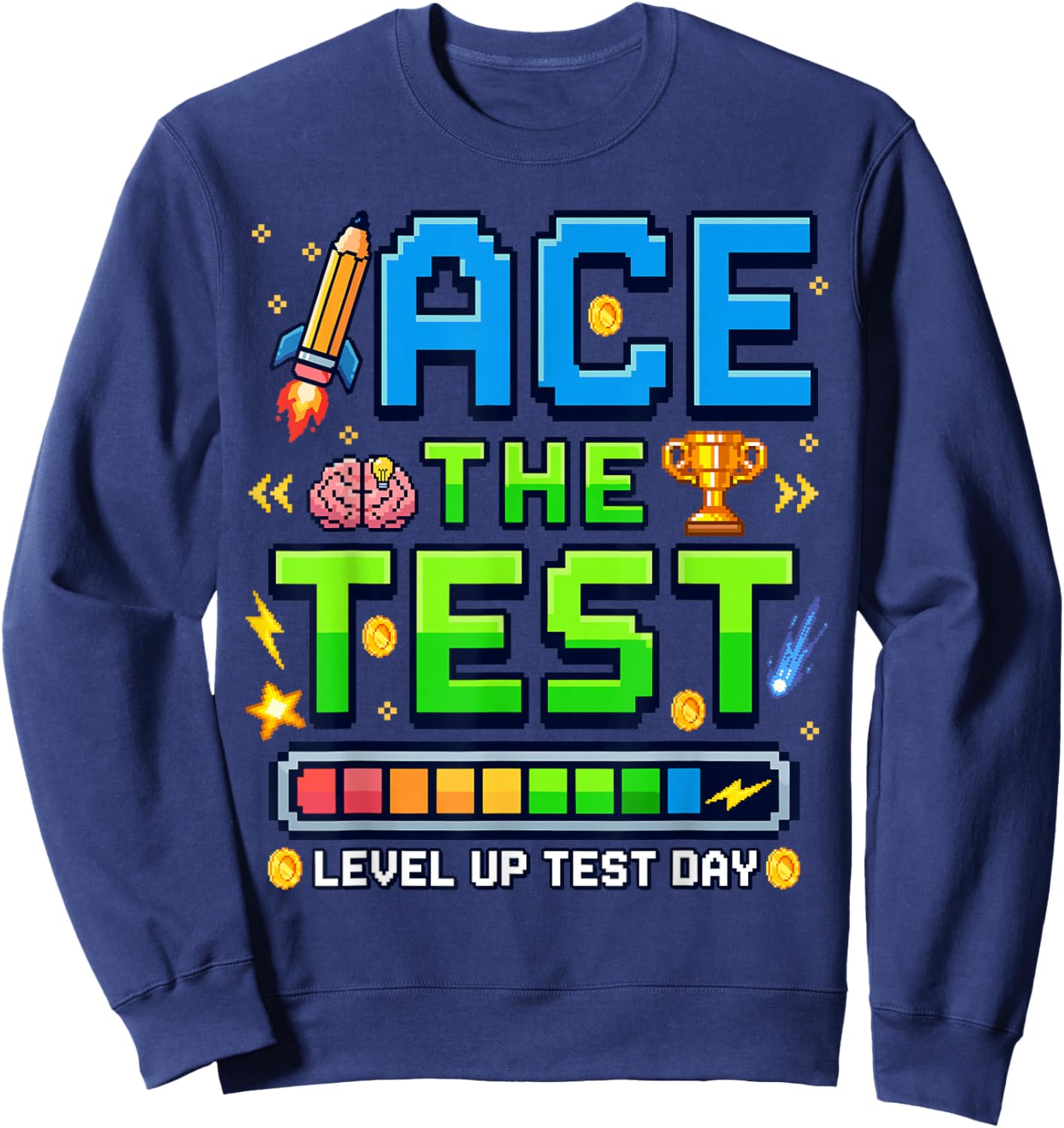 Ace The Test Level Up Test Day Pixel Gamer Style Motivation Sweatshirt - Sweatshirt | Navy