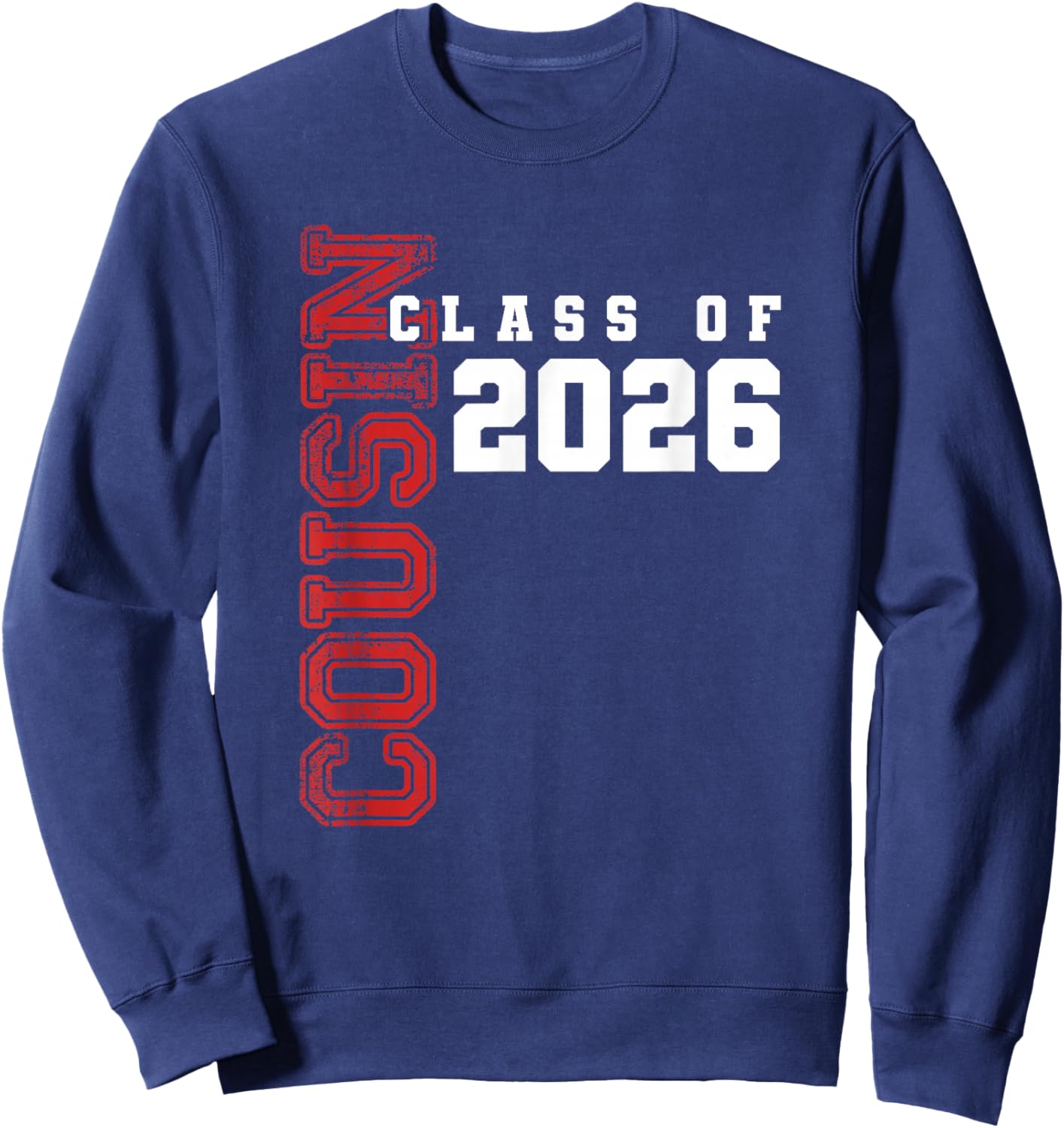 Proud Cousin of Class of 2026 Graduate Sweatshirt - Sweatshirt | Navy