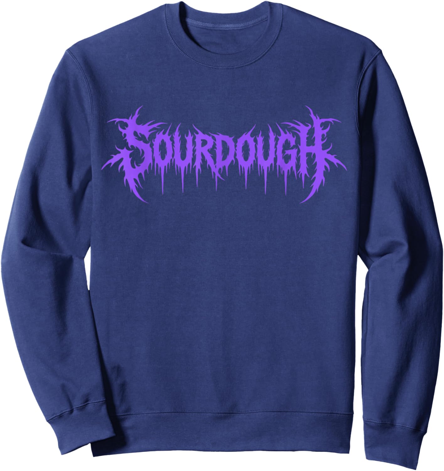 Funny Metal Sourdough Baker Bread Baking Humor Sweatshirt - Sweatshirt | Navy