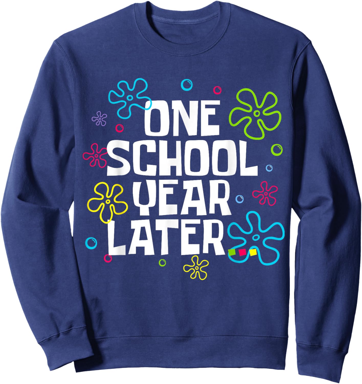 Retro One School Year Later Last Day of School Teachers Kids Sweatshirt - Sweatshirt | Navy