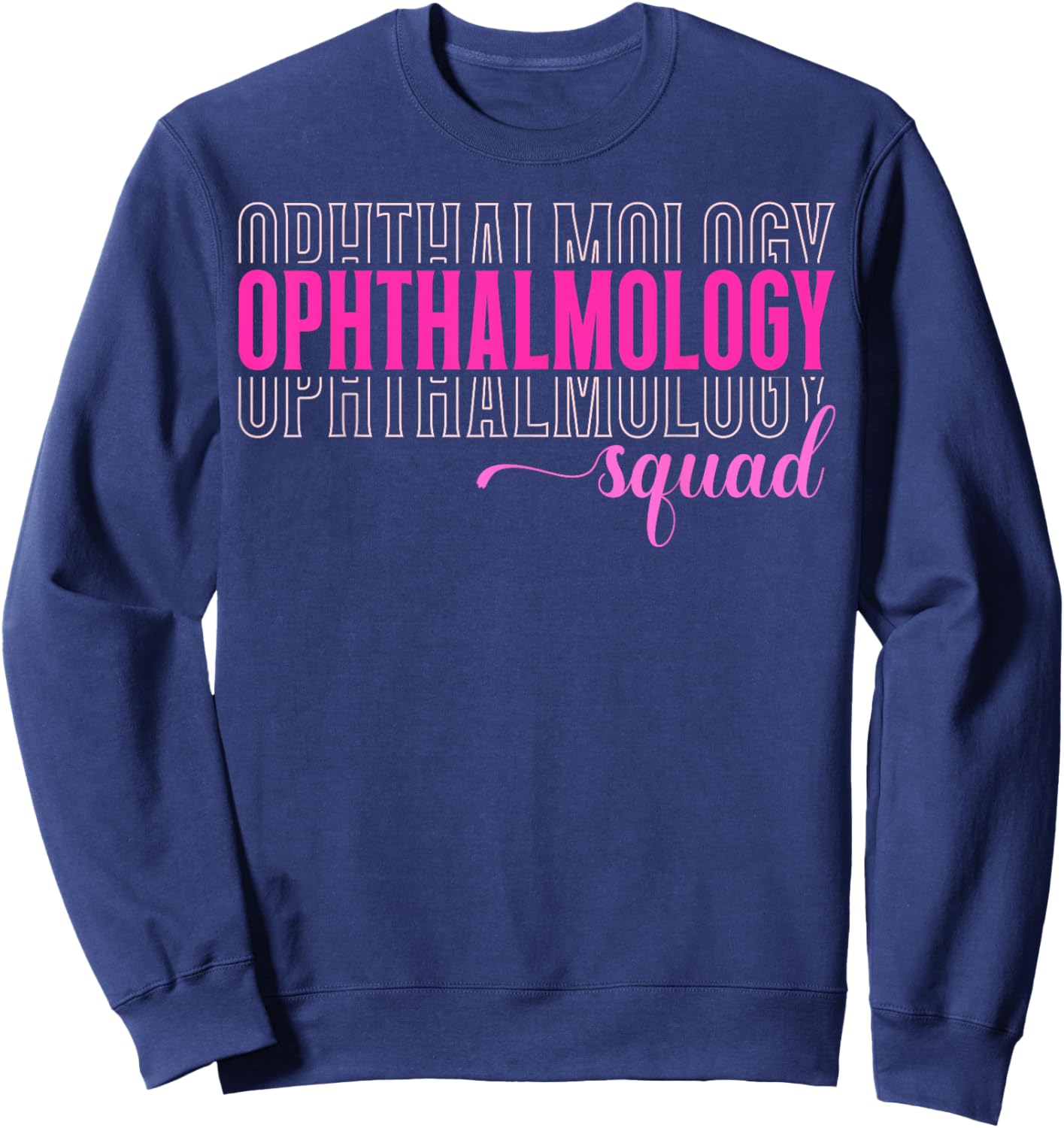 Cute Ophthalmology Squad Ophthalmologist Sweatshirt - Sweatshirt | Navy